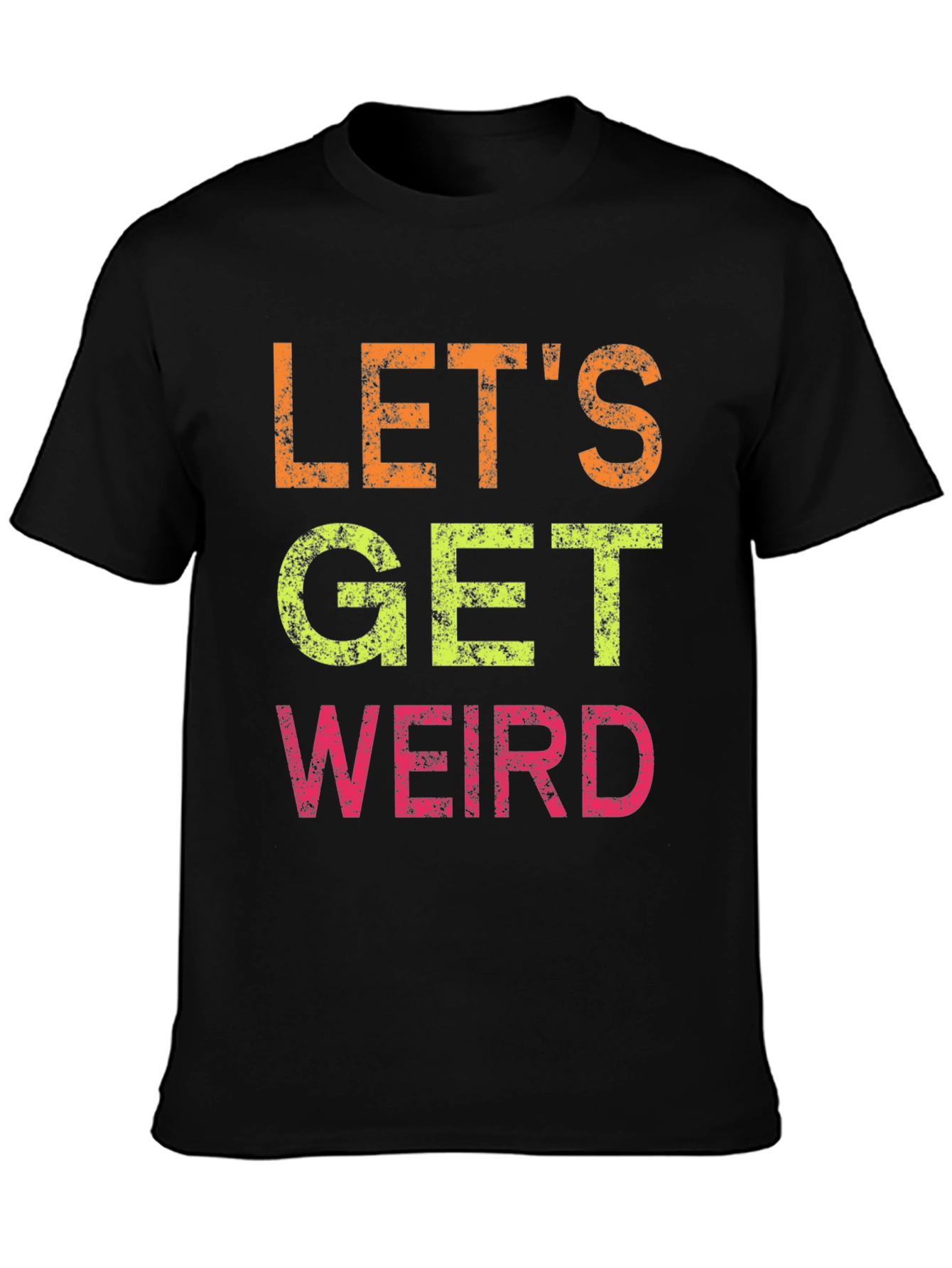 Lets Get Weird Graphic Tee - Black Cotton T-Shirt