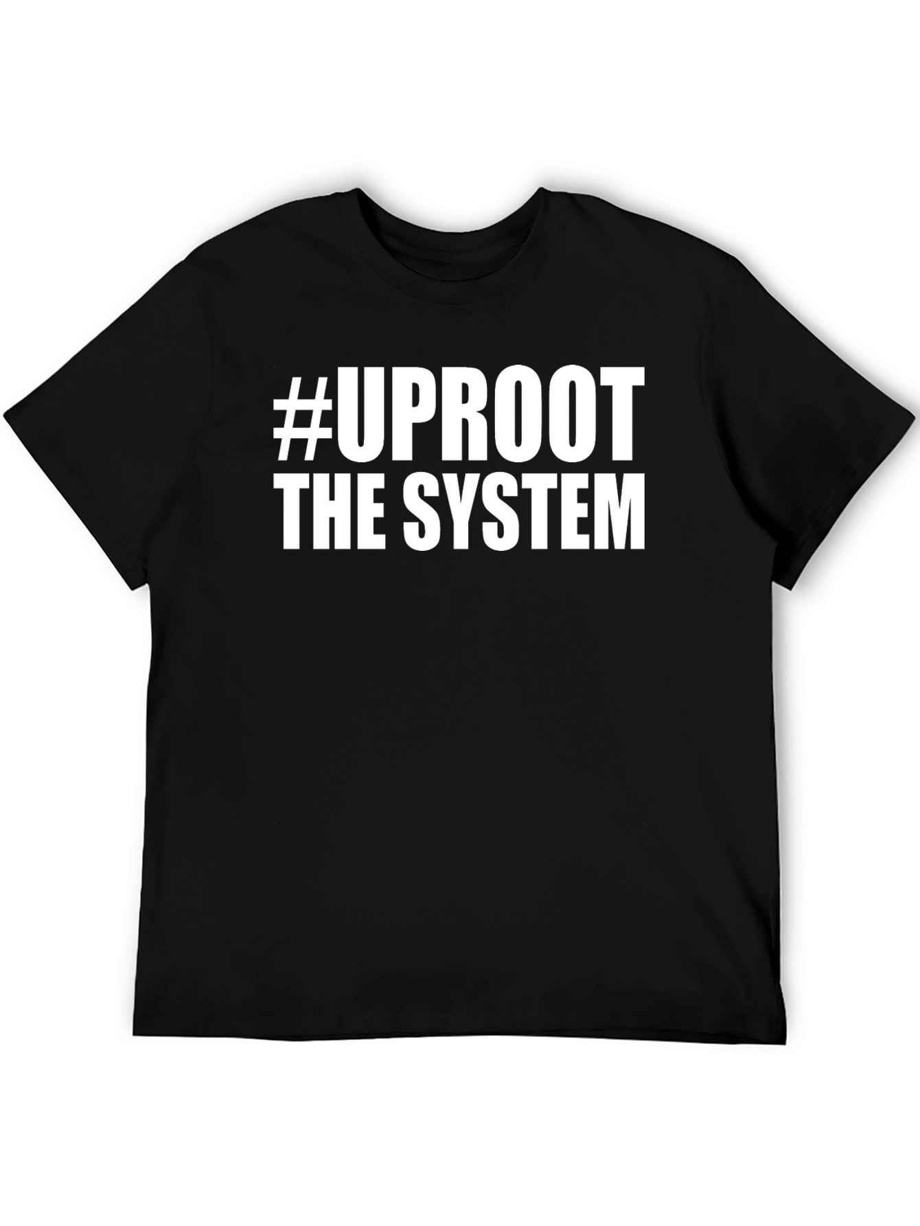 #UPROOT THE SYSTEM Graphic Tee - Bold Statement T-Shirt