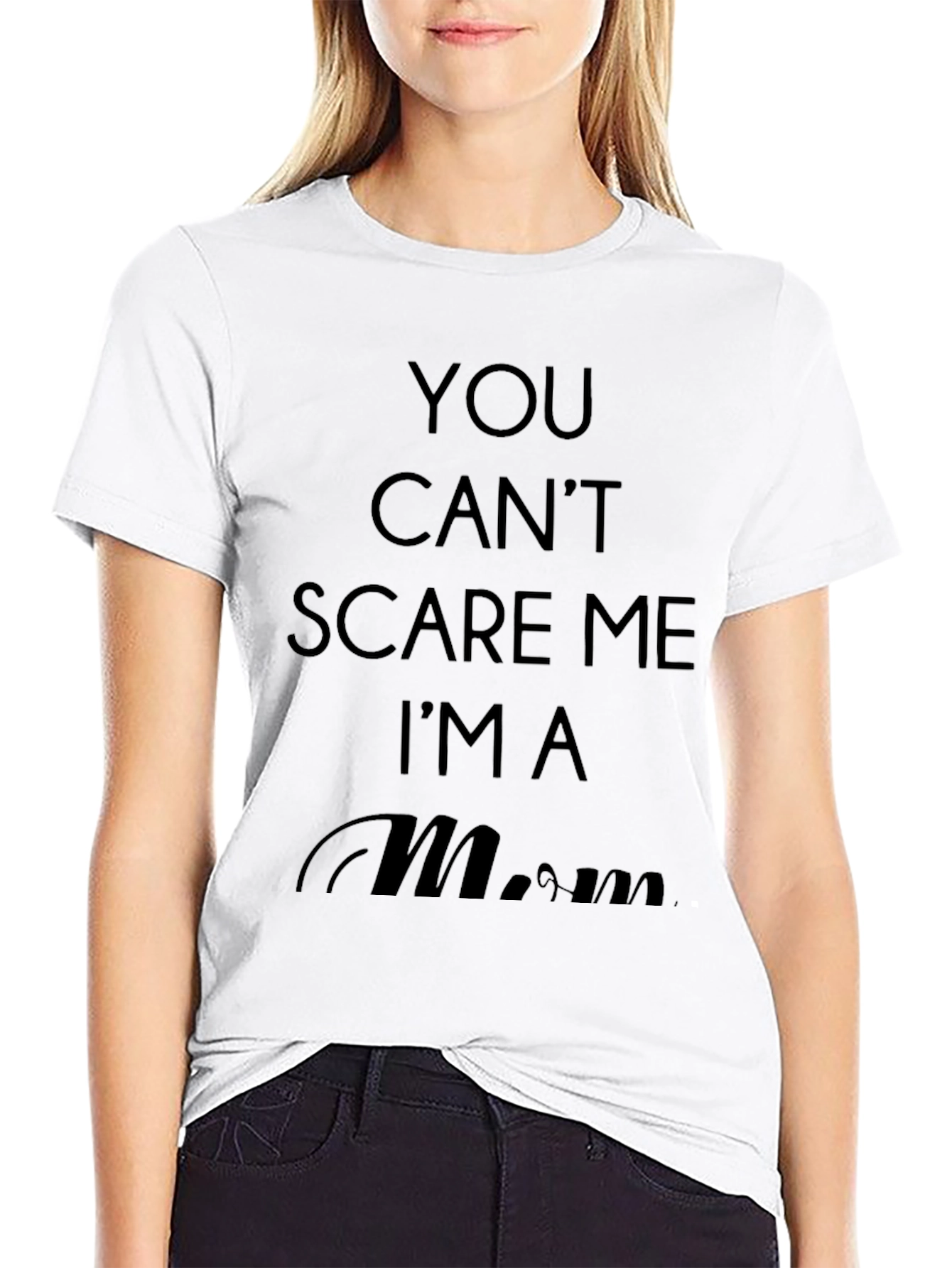 You Cant Scare Me Im A Mom T-Shirt