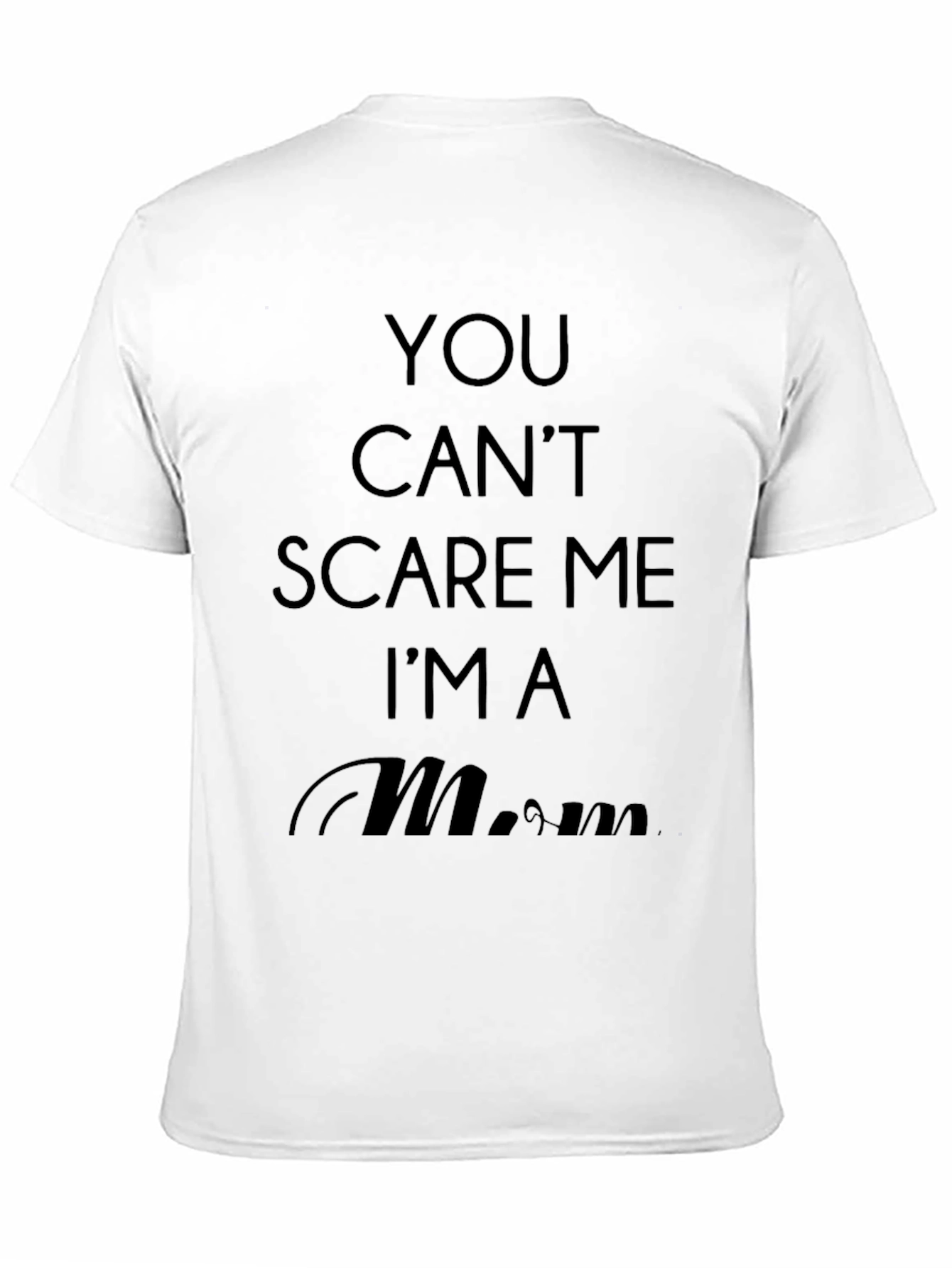 You Cant Scare Me Im A Mom T-Shirt