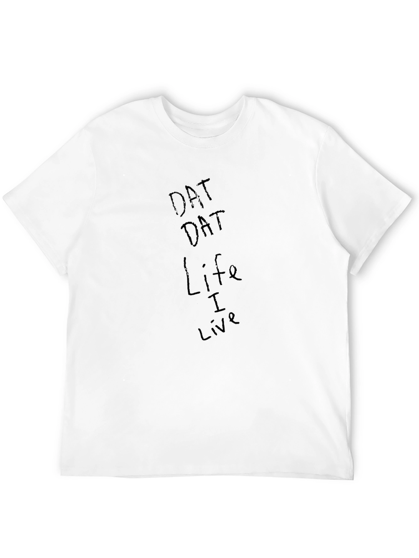 Dat Dat Life I Live Black Graphic Tee
