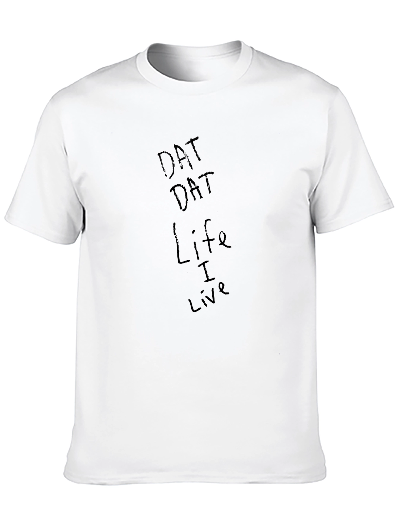 Dat Dat Life I Live Black Graphic Tee