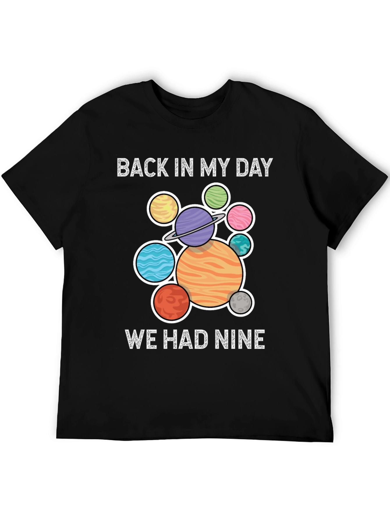 Back In My Day We Had Nine Planets T-Shirt