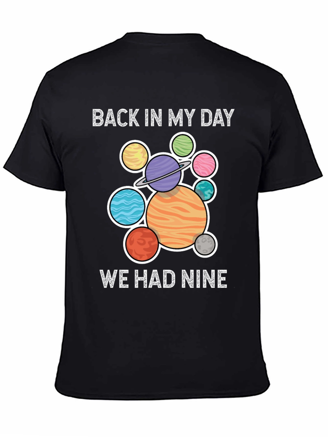 Back In My Day We Had Nine Planets T-Shirt