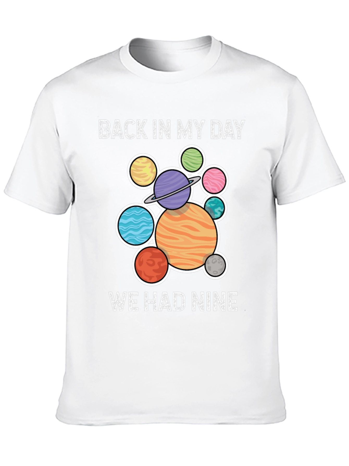 Back In My Day We Had Nine Planets T-Shirt