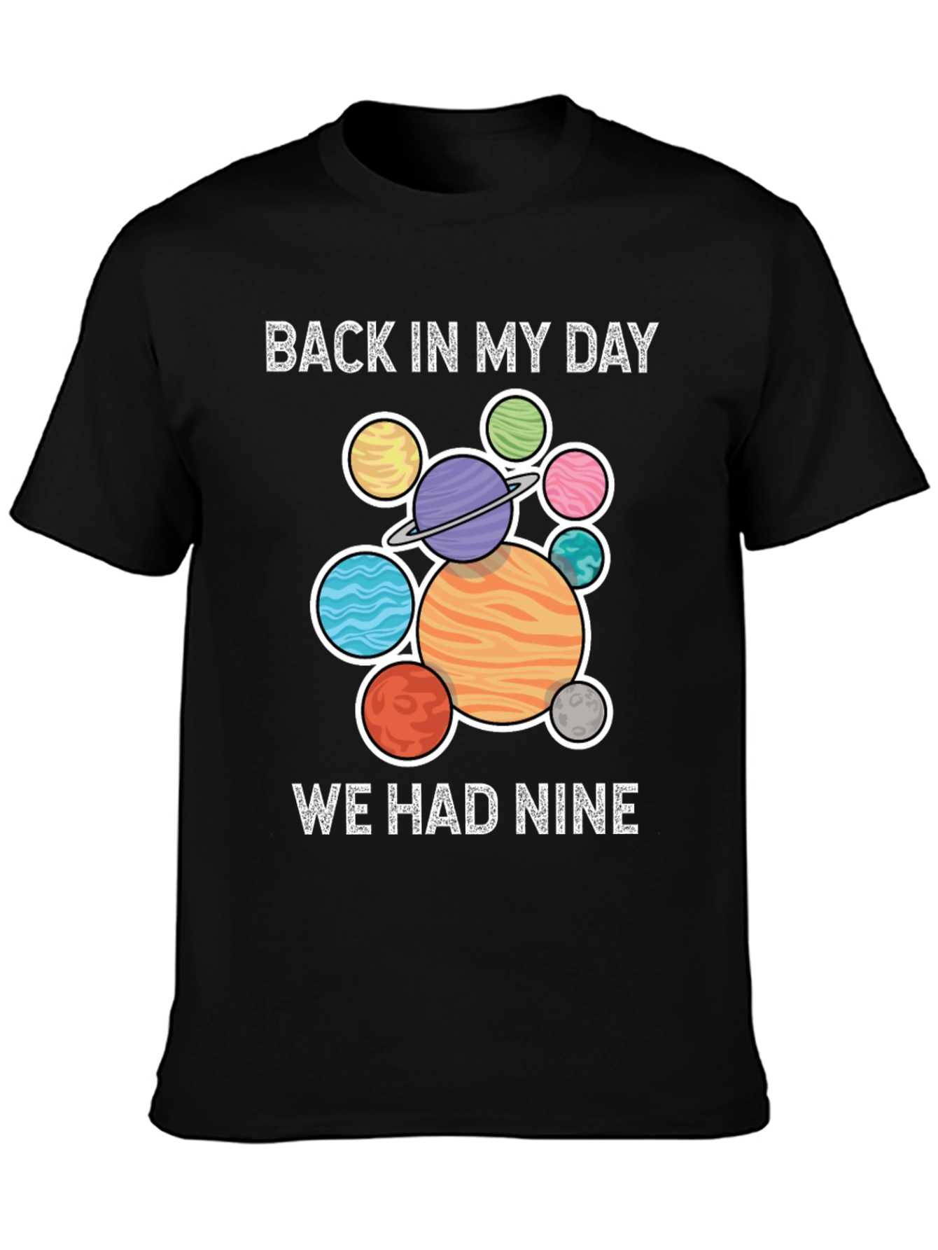 Back In My Day We Had Nine Planets T-Shirt