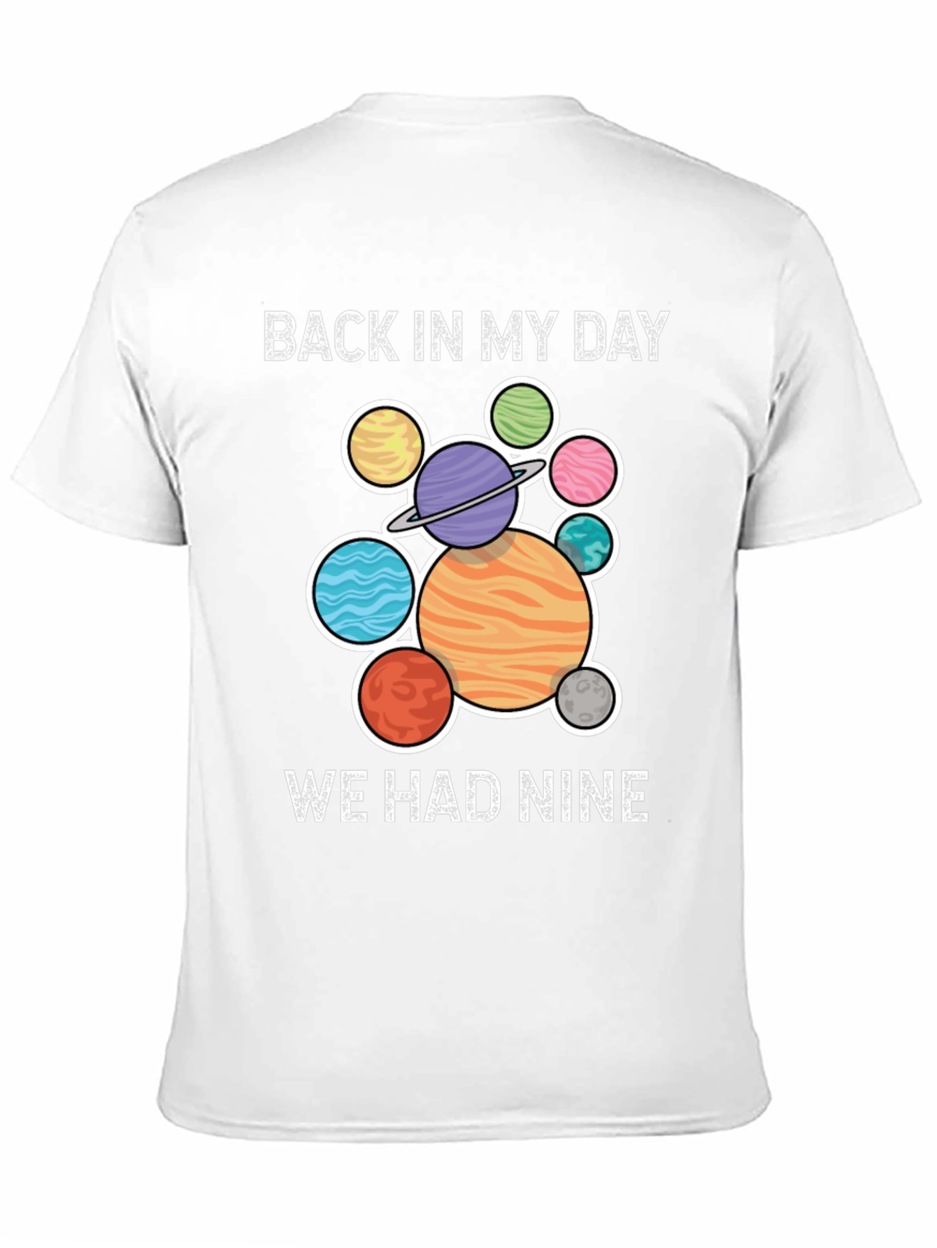 Back In My Day We Had Nine Planets T-Shirt