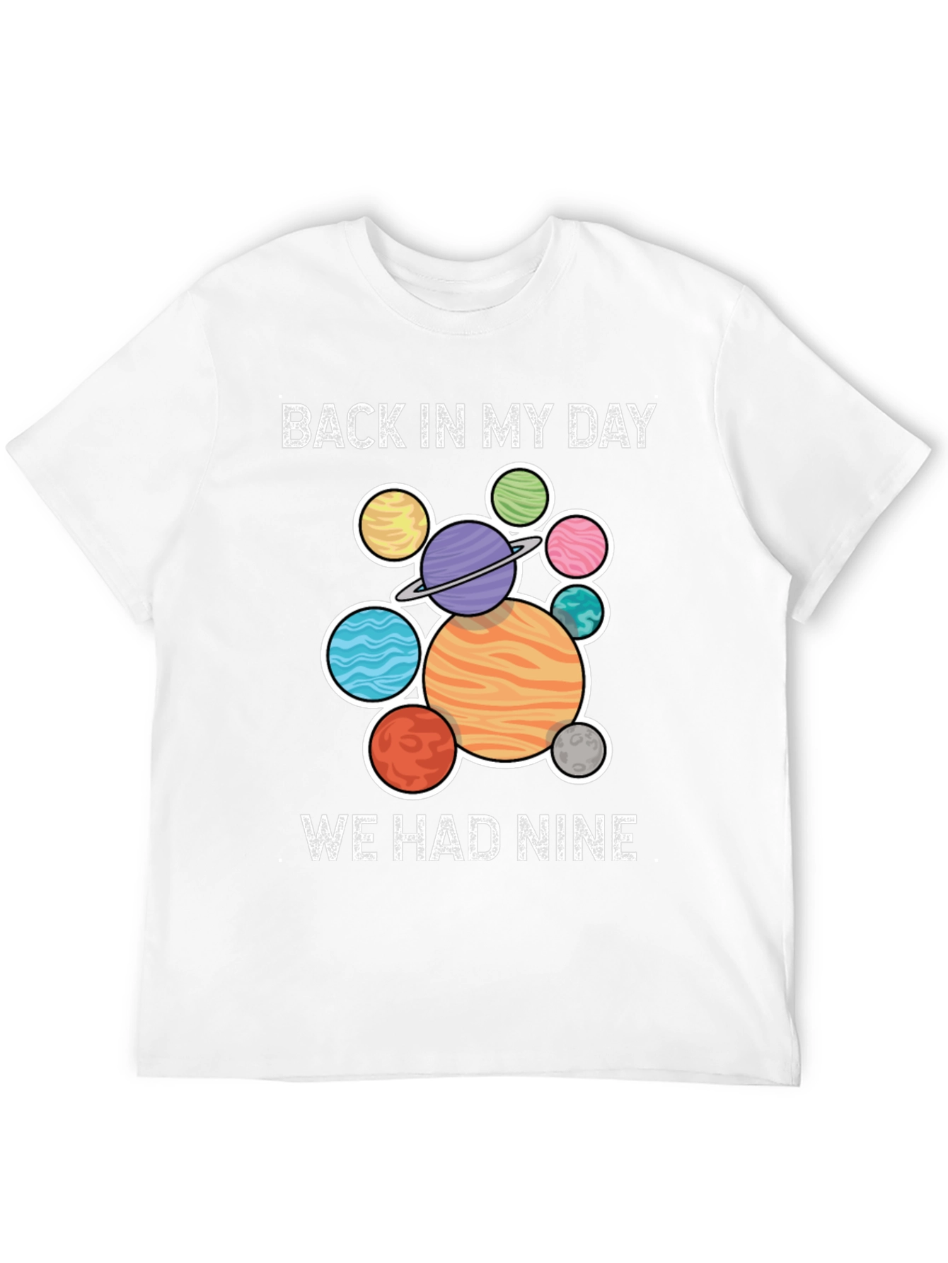 Back In My Day We Had Nine Planets T-Shirt
