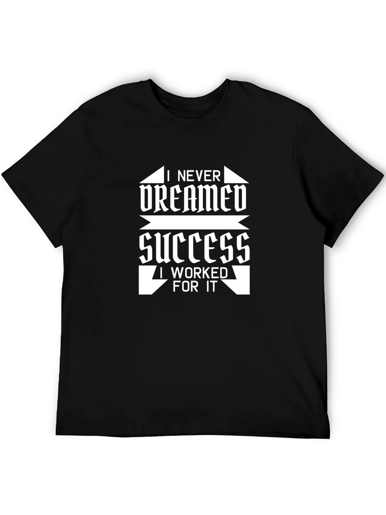 I Never Dreamed Success T-Shirt - Motivational Graphic Tee