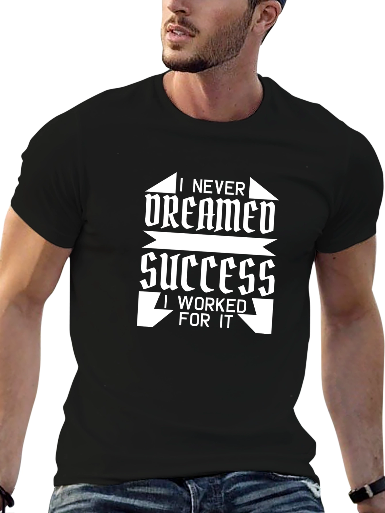 I Never Dreamed Success T-Shirt - Motivational Graphic Tee