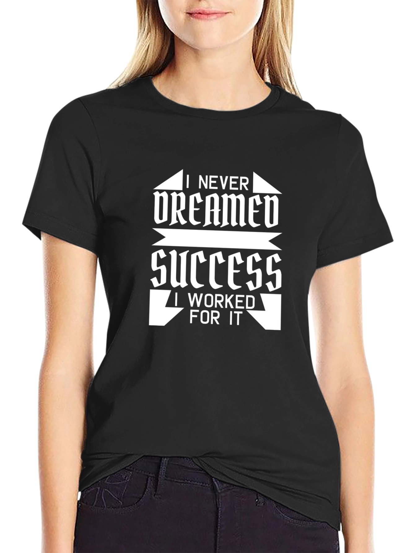 I Never Dreamed Success T-Shirt - Motivational Graphic Tee