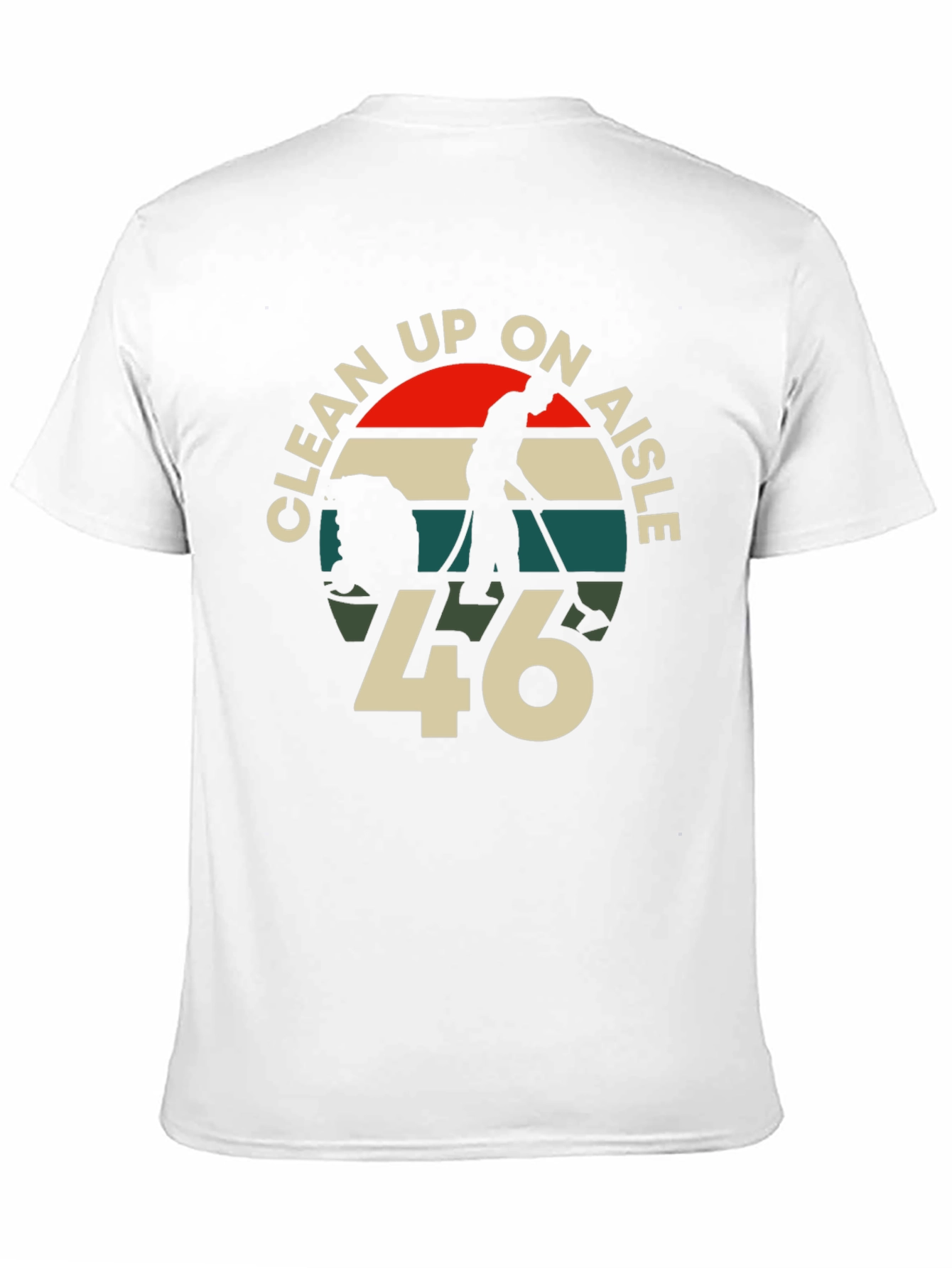Clean Up On Aisle 46 T-Shirt