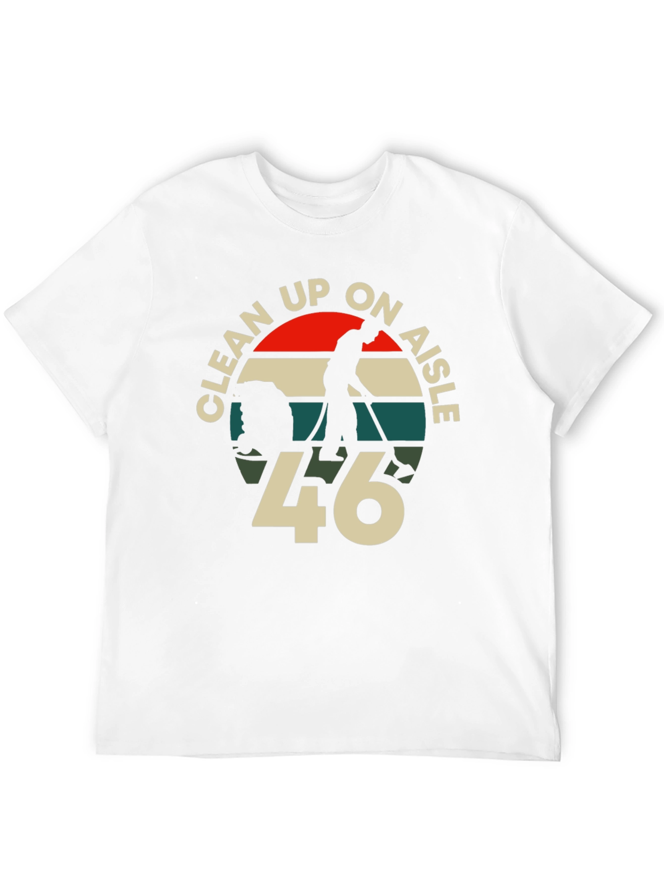 Clean Up On Aisle 46 T-Shirt