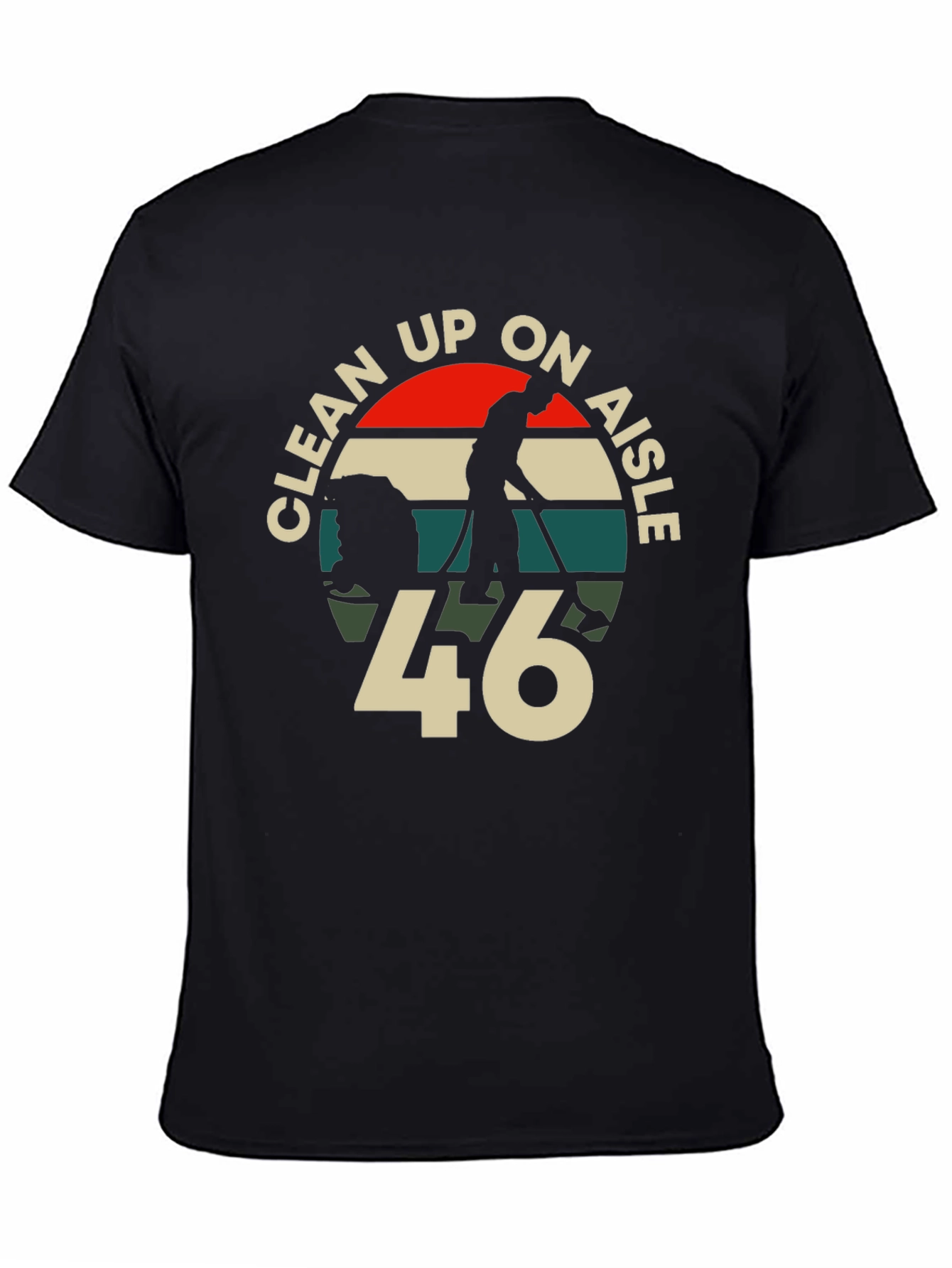 Clean Up On Aisle 46 T-Shirt