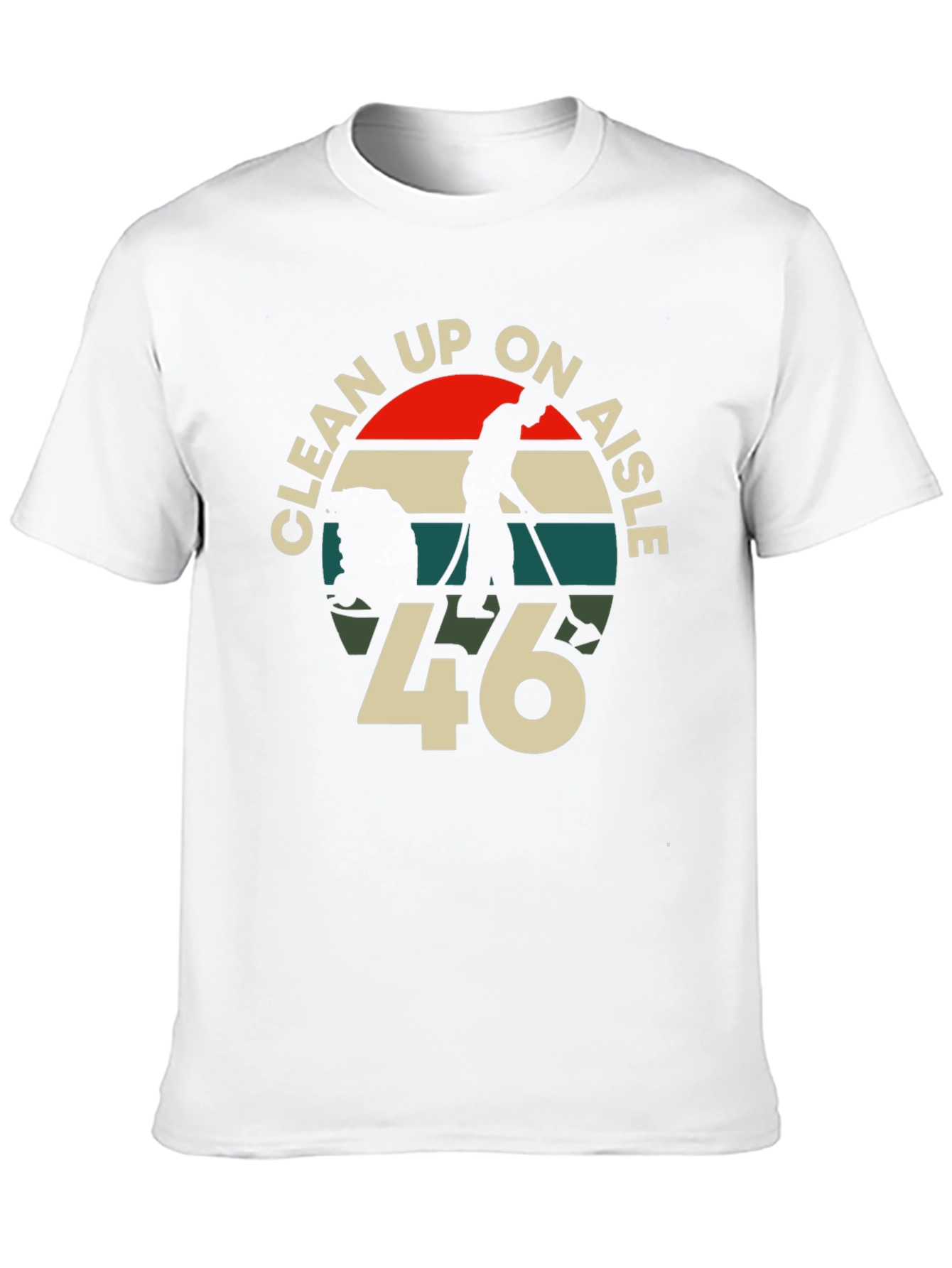 Clean Up On Aisle 46 T-Shirt