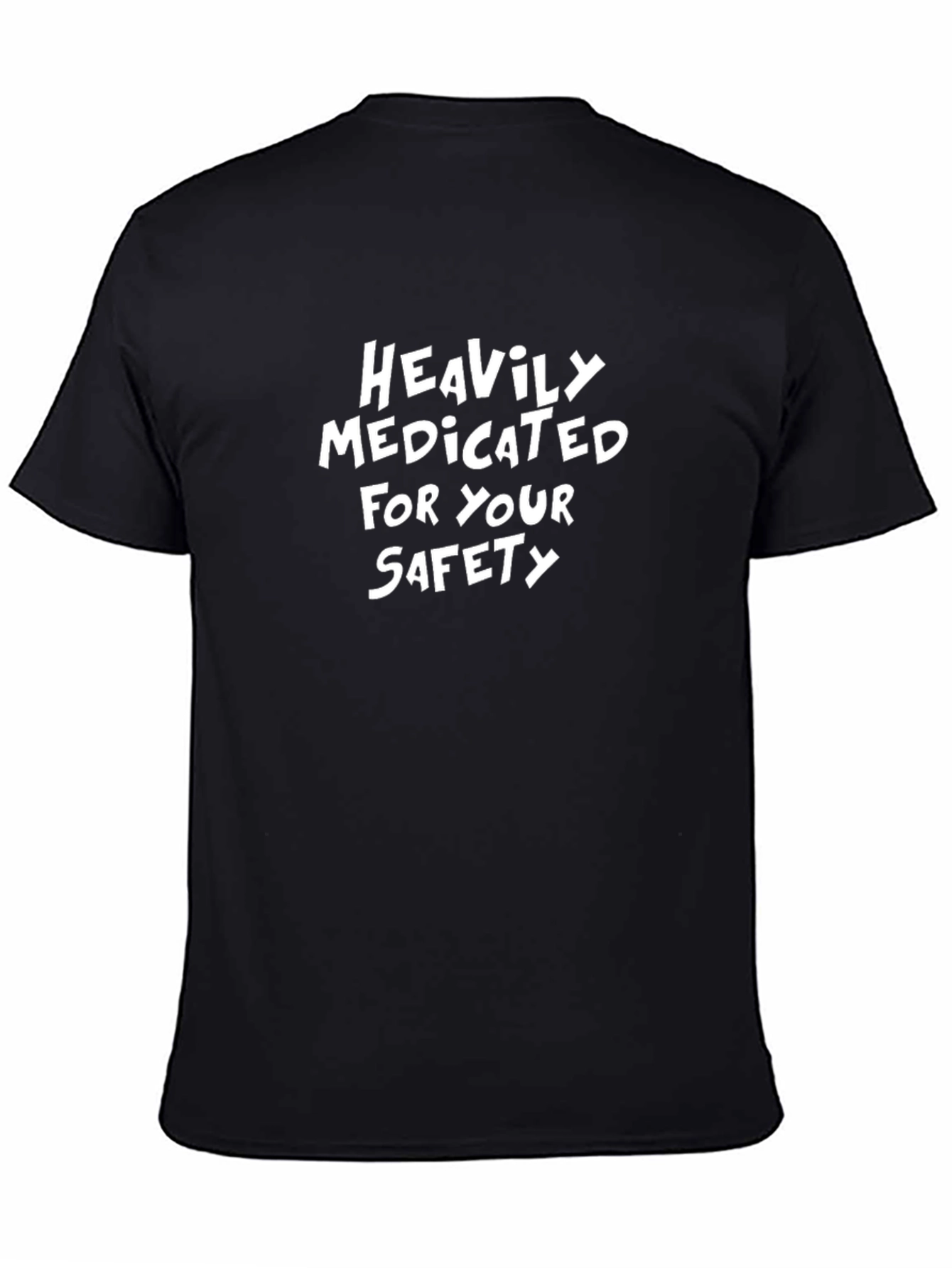 Heavily Medicated For Your Safety T-Shirt