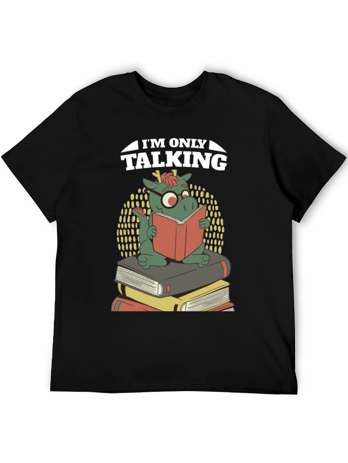 Book Dragon T-Shirt - Im Only Talking Funny Tee