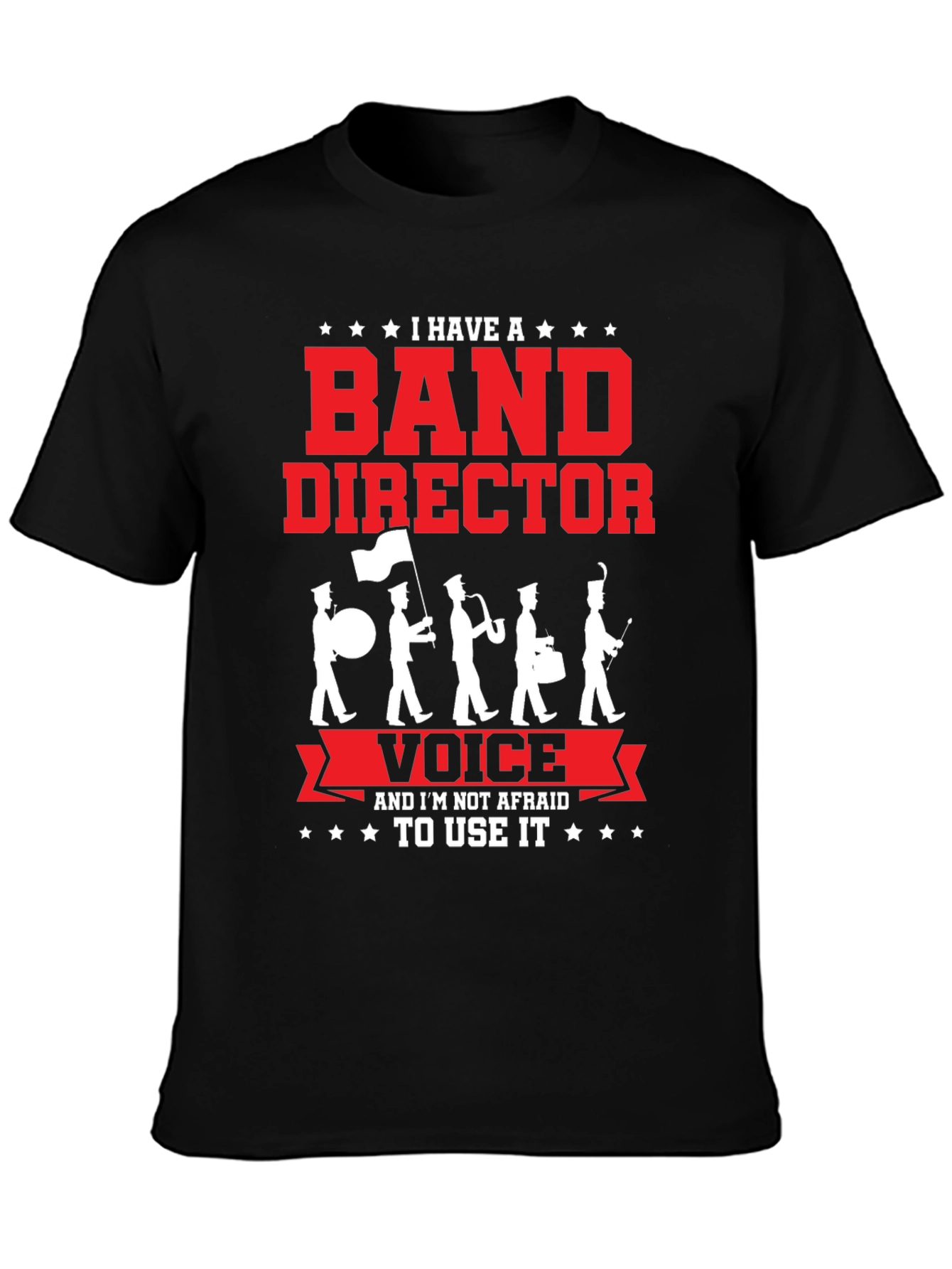Band Director Voice T-Shirt - Music Teacher Apparel