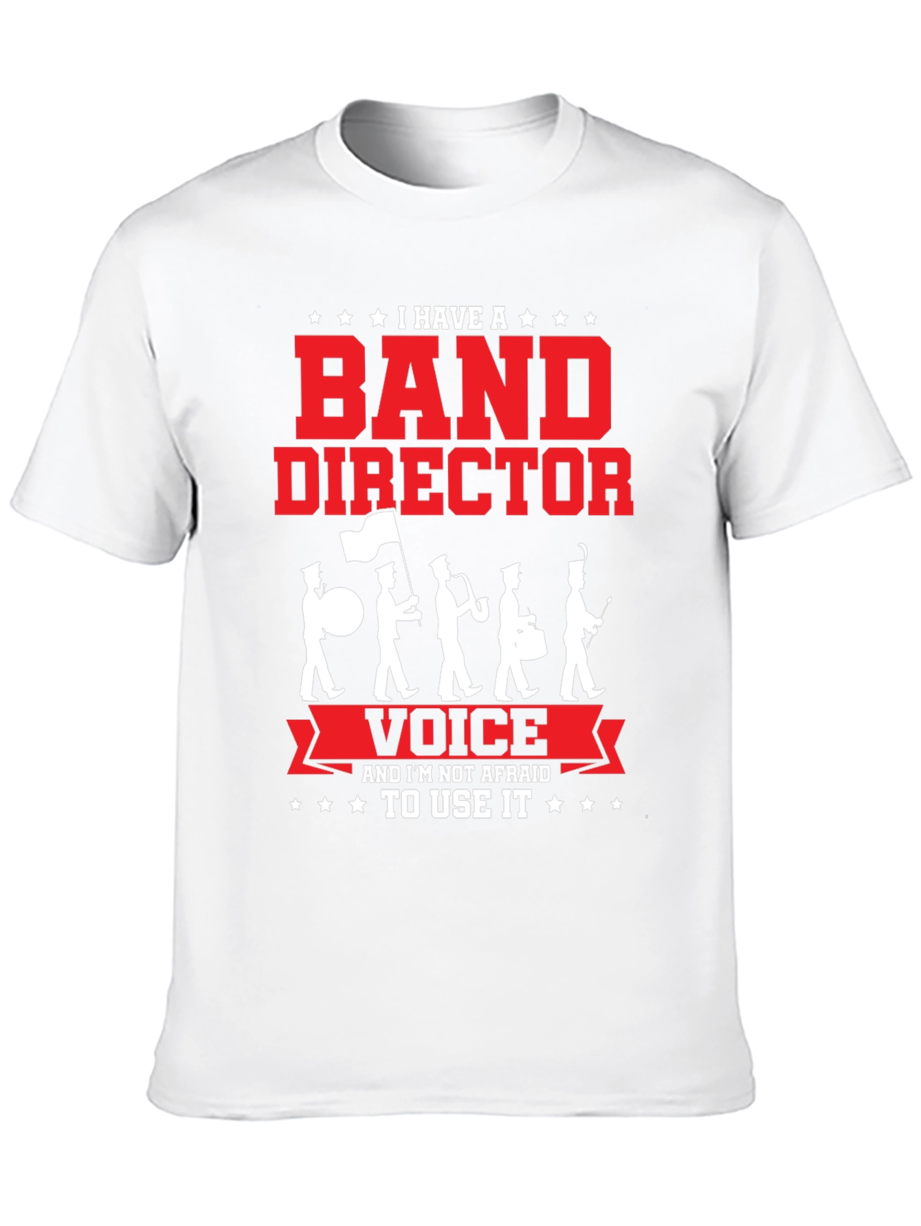 Band Director Voice T-Shirt - Music Teacher Apparel