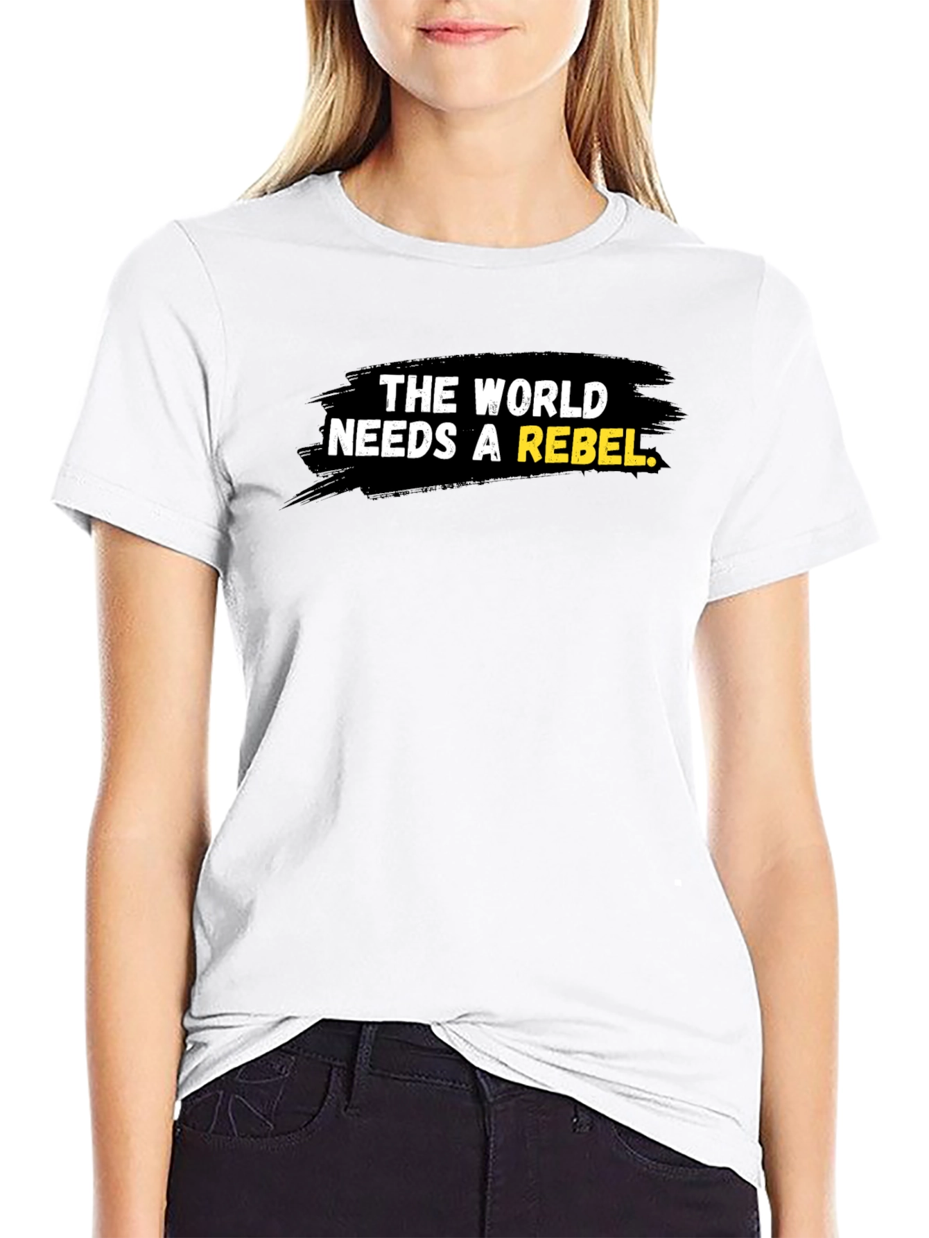 Rebel T-Shirt - The World Needs a Rebel
