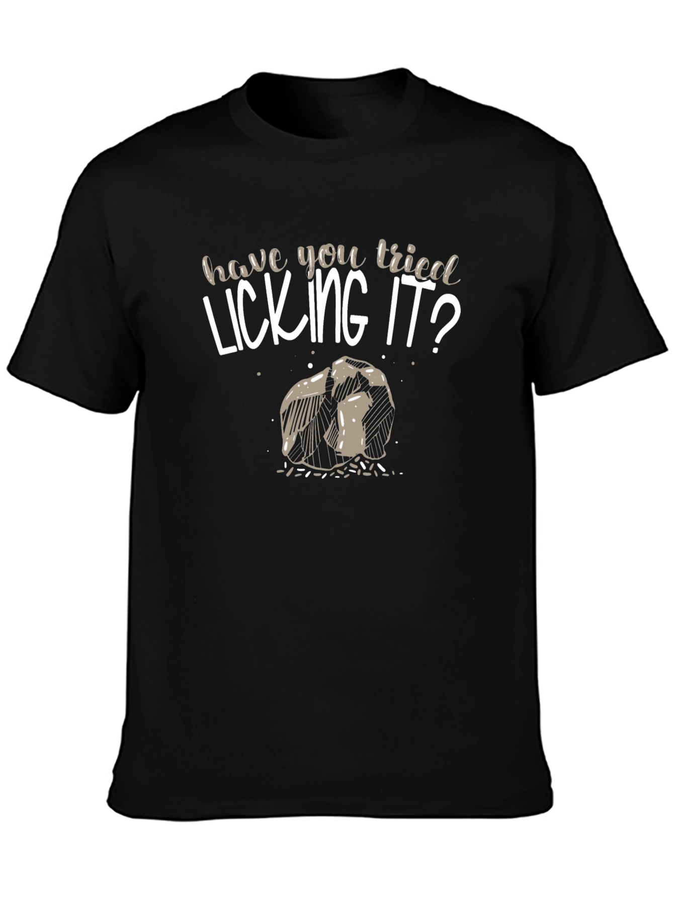 Have You Tried Licking It? Novelty Graphic T-Shirt