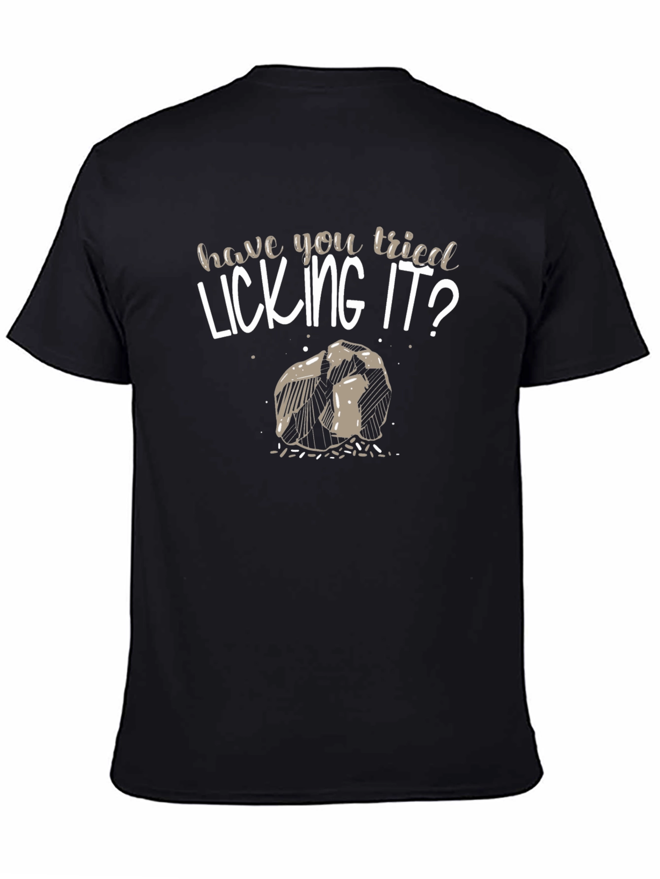Have You Tried Licking It? Novelty Graphic T-Shirt