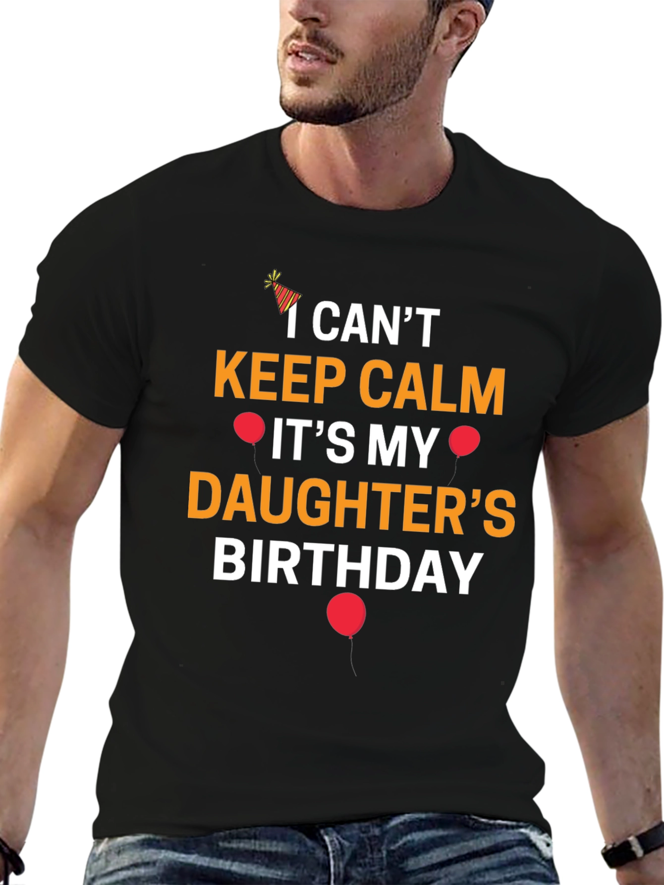 I Cant Keep Calm Its My Daughters Birthday T-Shirt
