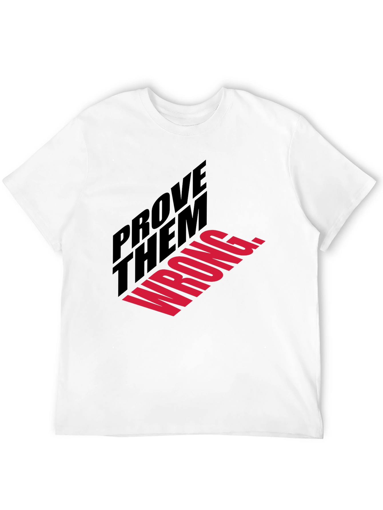 Prove Them Wrong T-Shirt