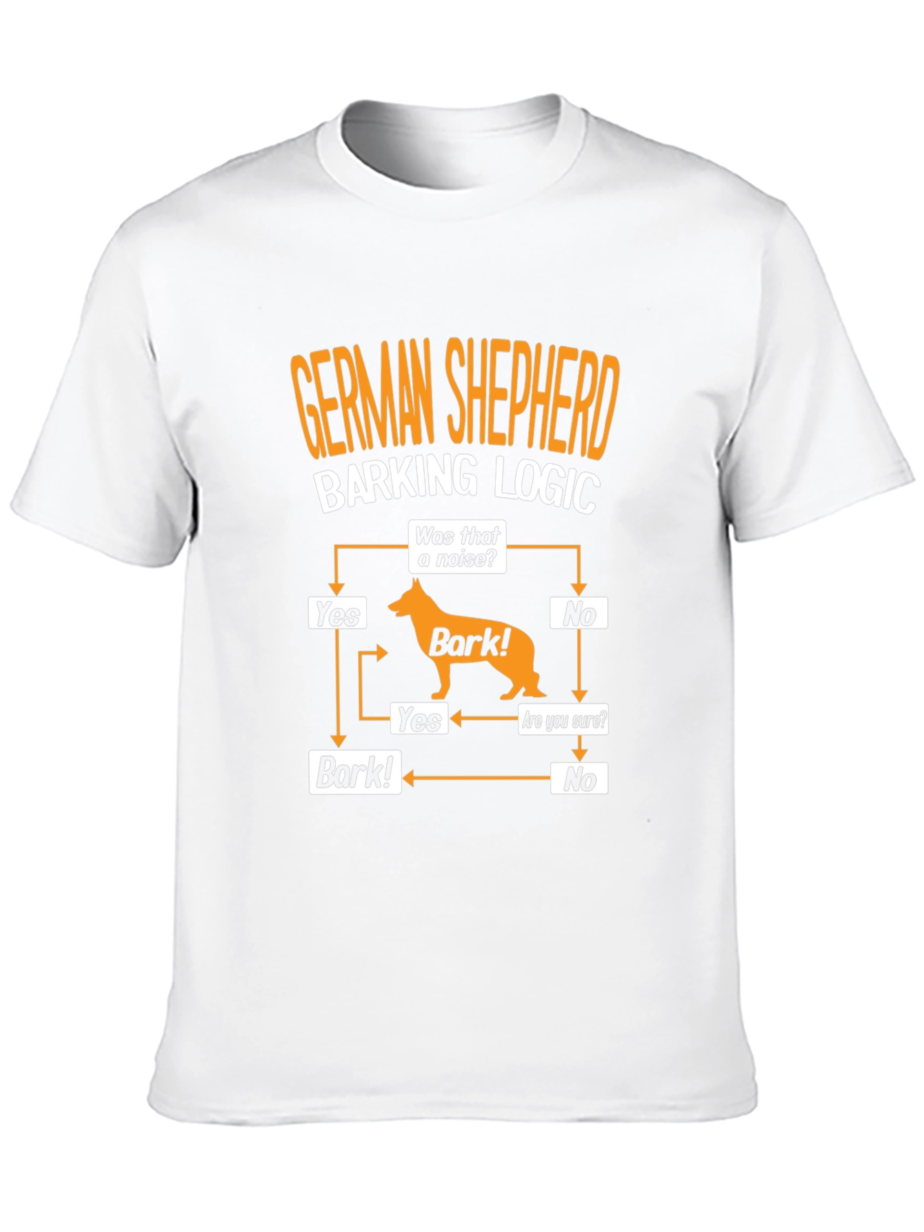 German Shepherd Barking Logic T-Shirt - Dog Lover Tee