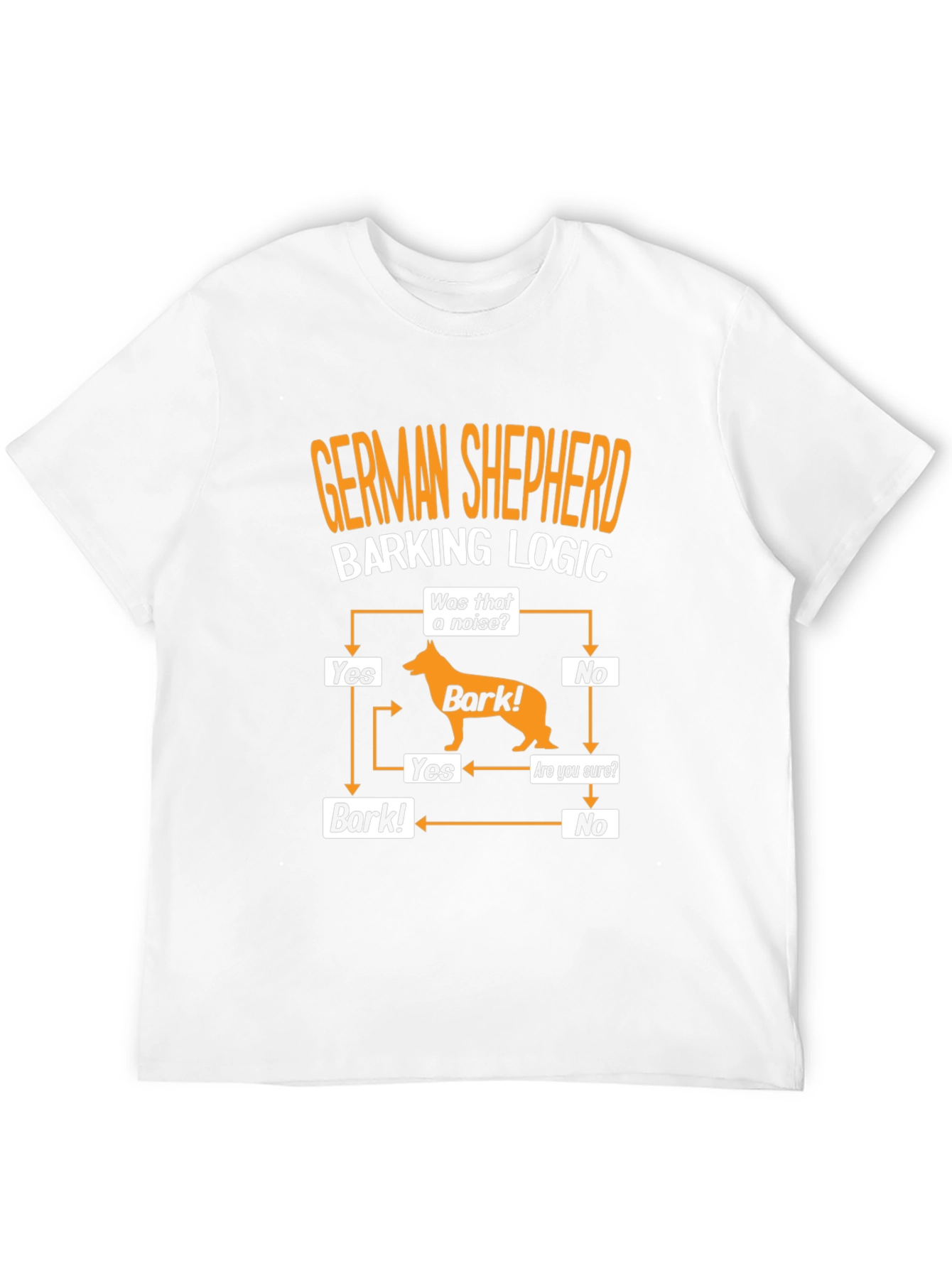 German Shepherd Barking Logic T-Shirt - Dog Lover Tee