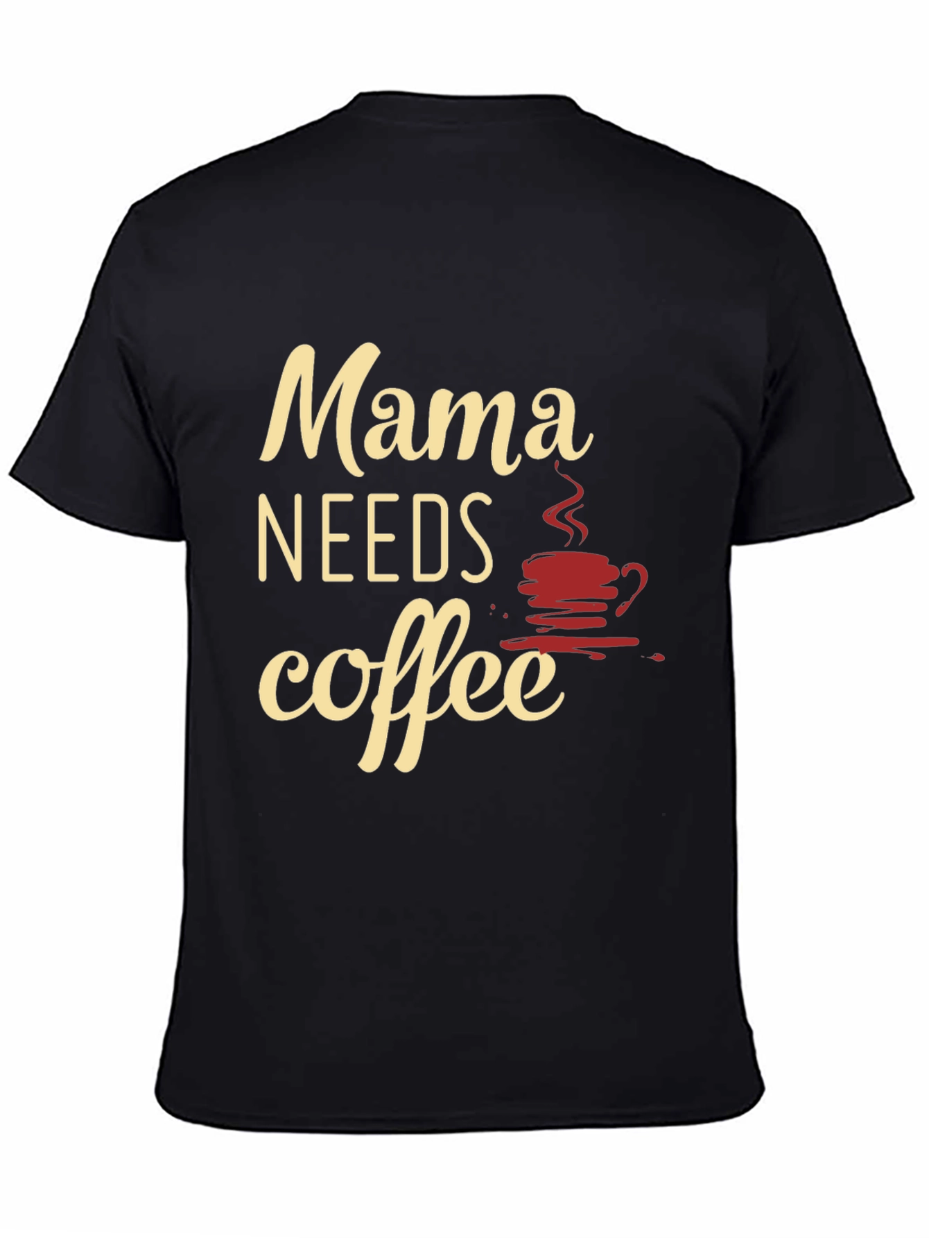 Mama Needs Coffee Black T-Shirt