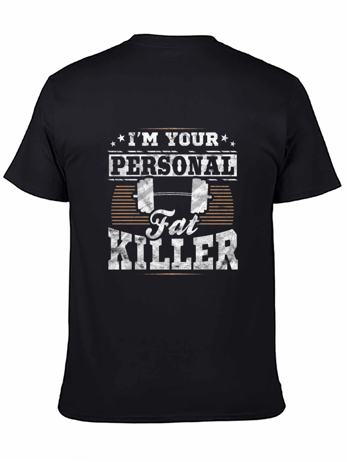 Im Your Personal Fat Killer Gym T-Shirt