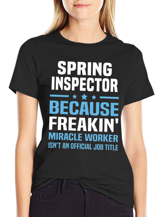 Spring Inspector T-Shirt - Miracle Worker Funny Tee