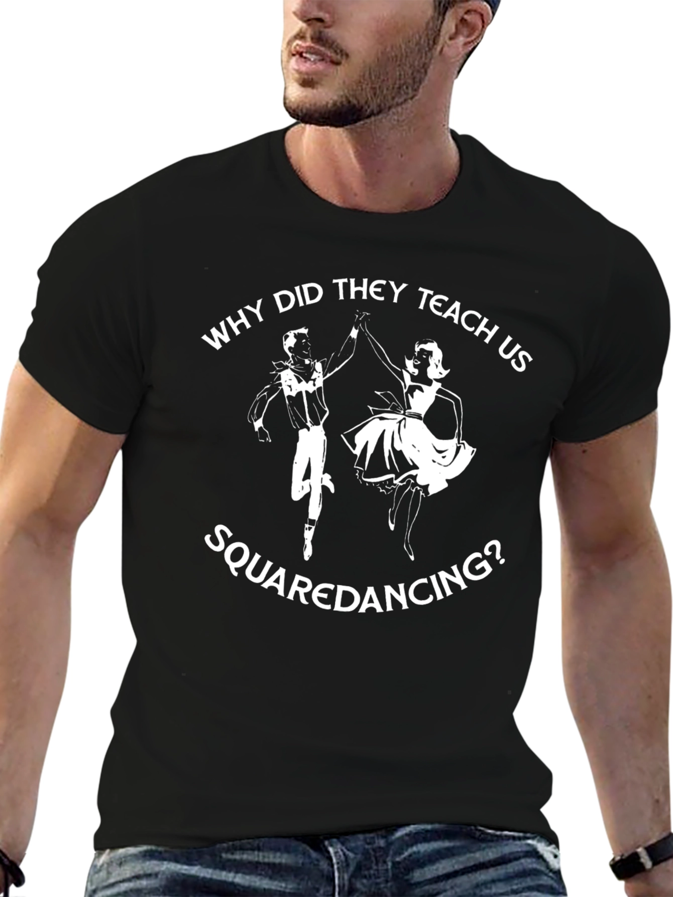 Funny Why Did They Teach Us Square Dancing T-Shirt