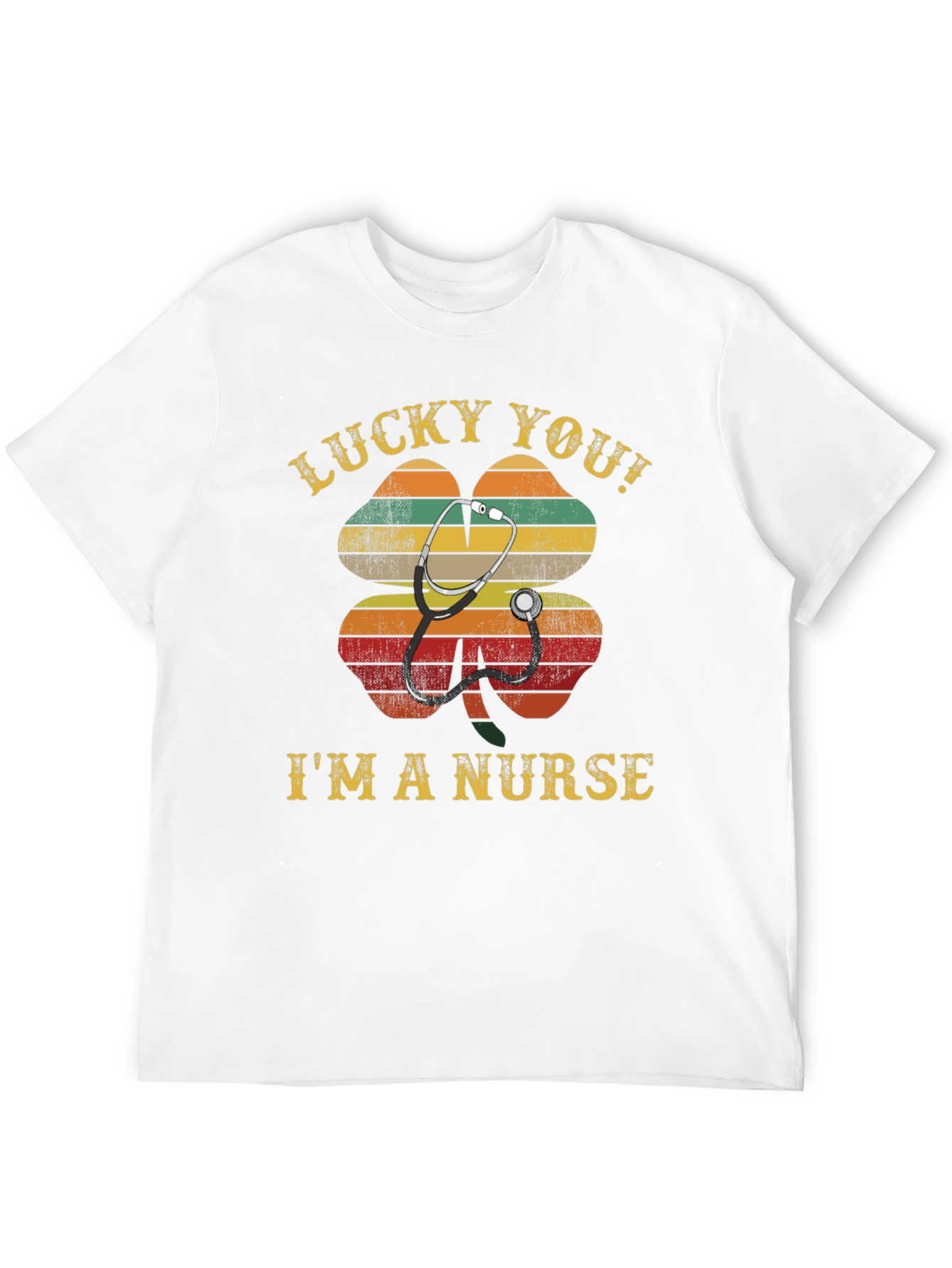 Lucky You! Im a Nurse Graphic T-Shirt