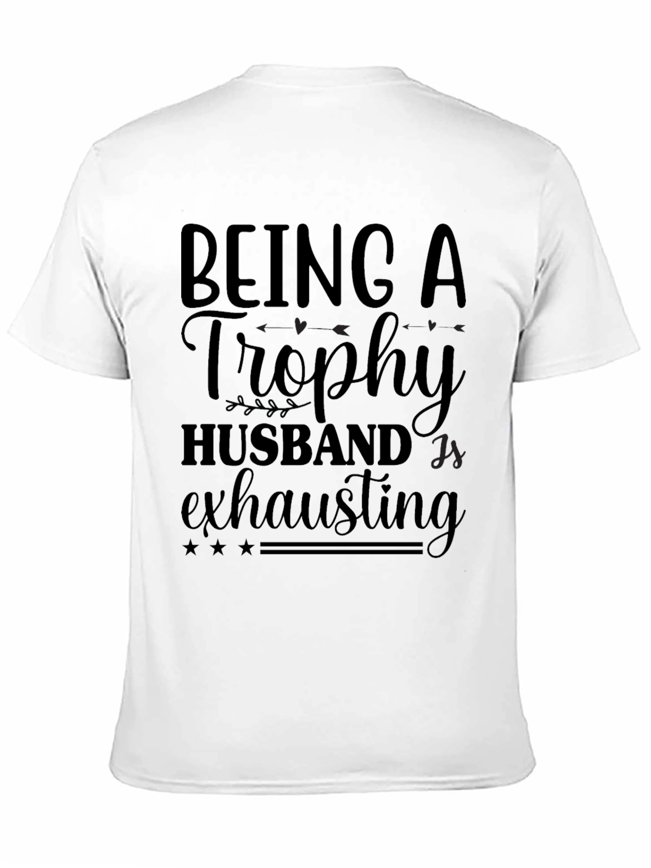 Trophy Husband Tee - Funny Sarcastic Husband T-Shirt