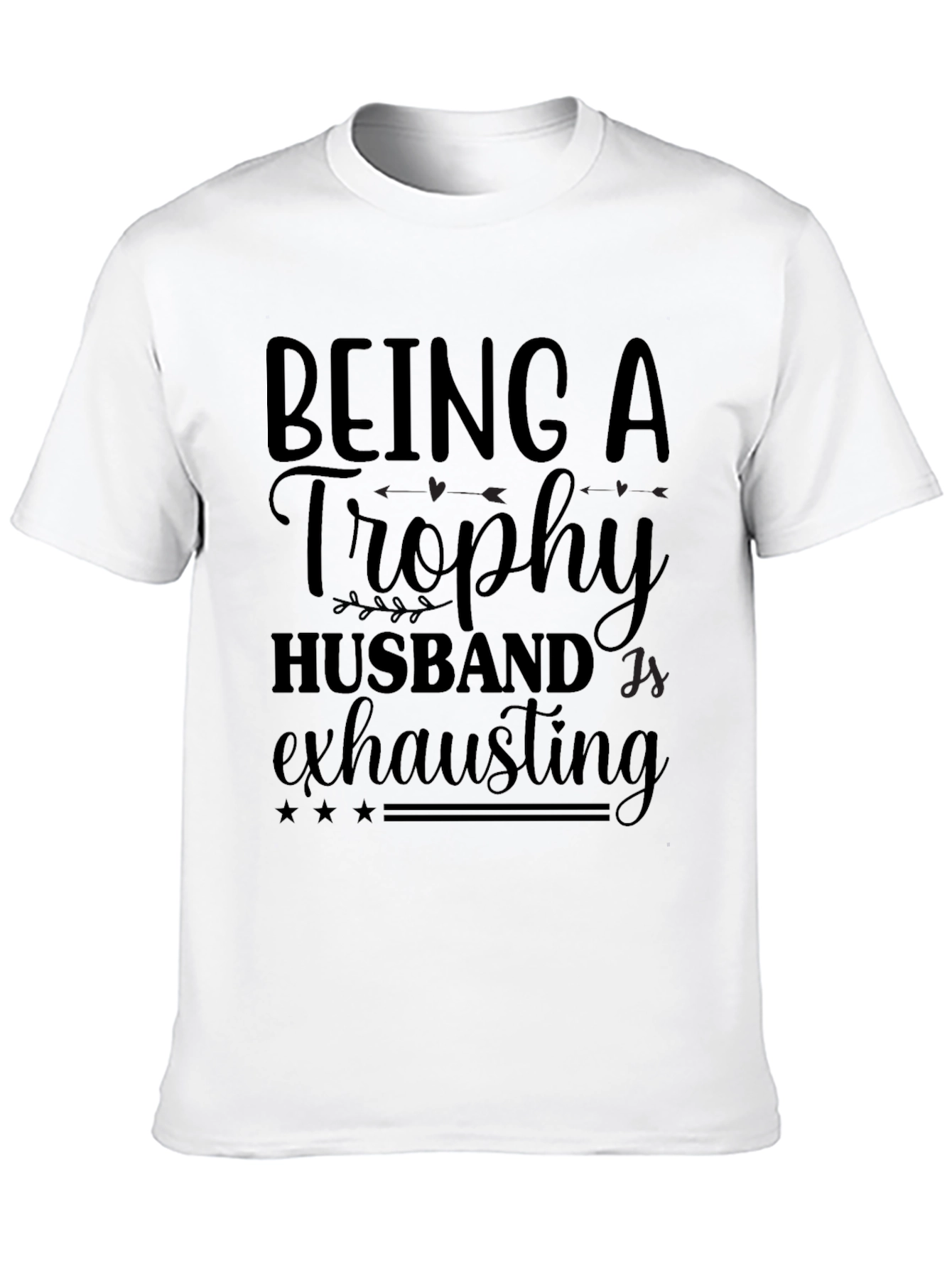 Trophy Husband Tee - Funny Sarcastic Husband T-Shirt