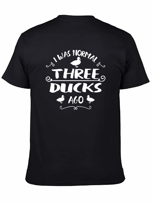 Funny Duck T-Shirt - I Was Normal Three Ducks Ago