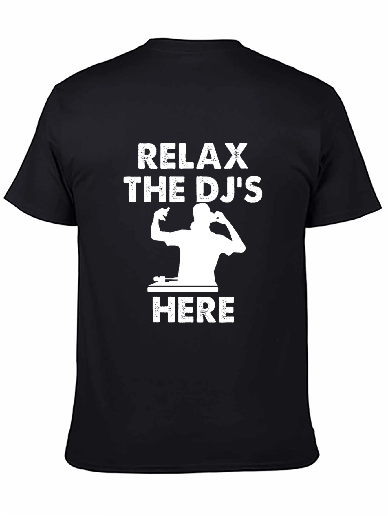 Relax the DJs Here T-Shirt - Music Lover Tee