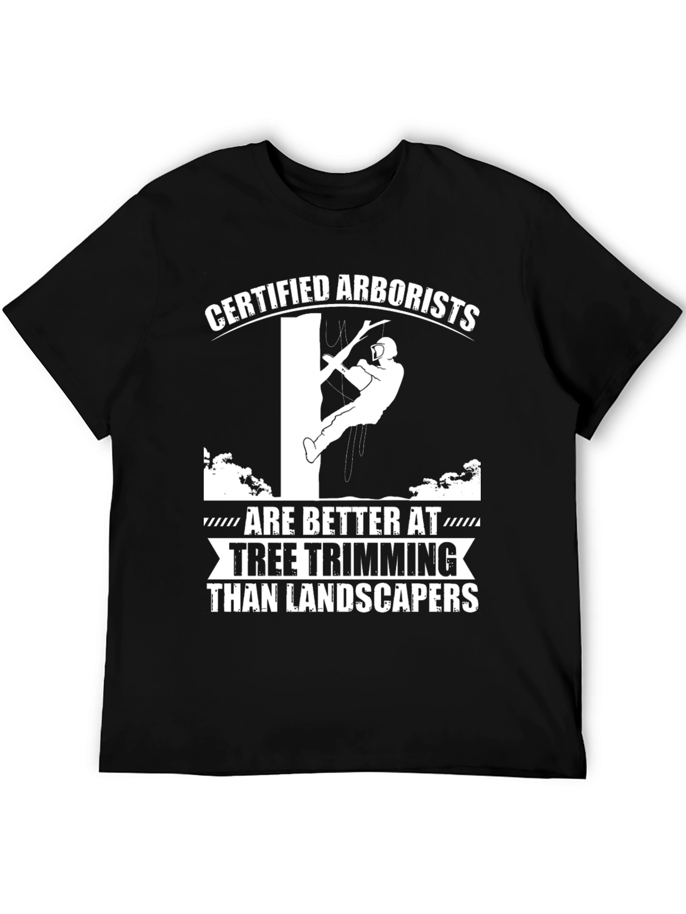Certified Arborist T-Shirt - Tree Trimming Expert Tee