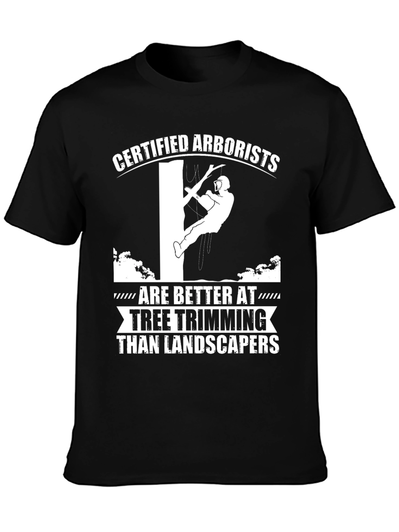 Certified Arborist T-Shirt - Tree Trimming Expert Tee