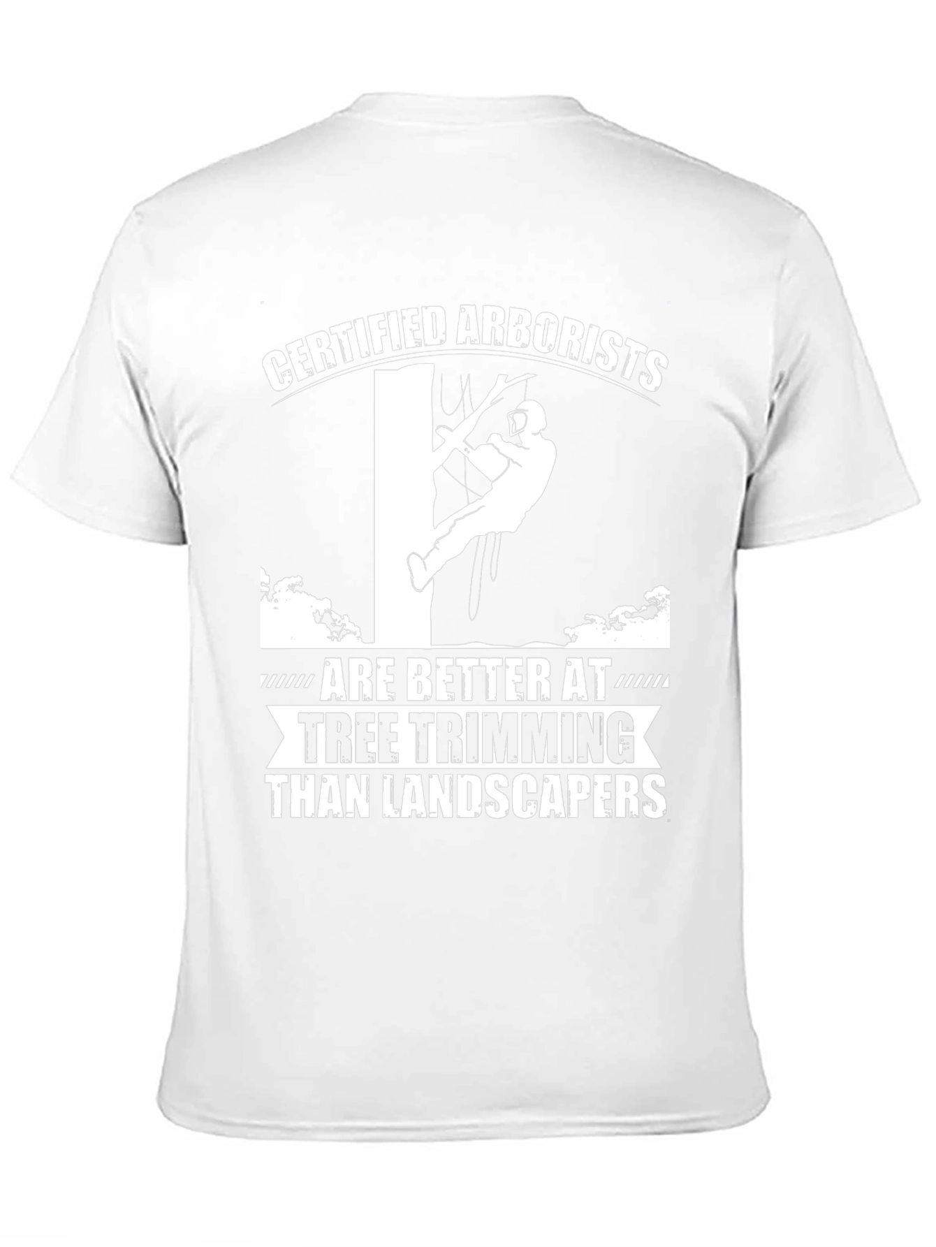 Certified Arborist T-Shirt - Tree Trimming Expert Tee