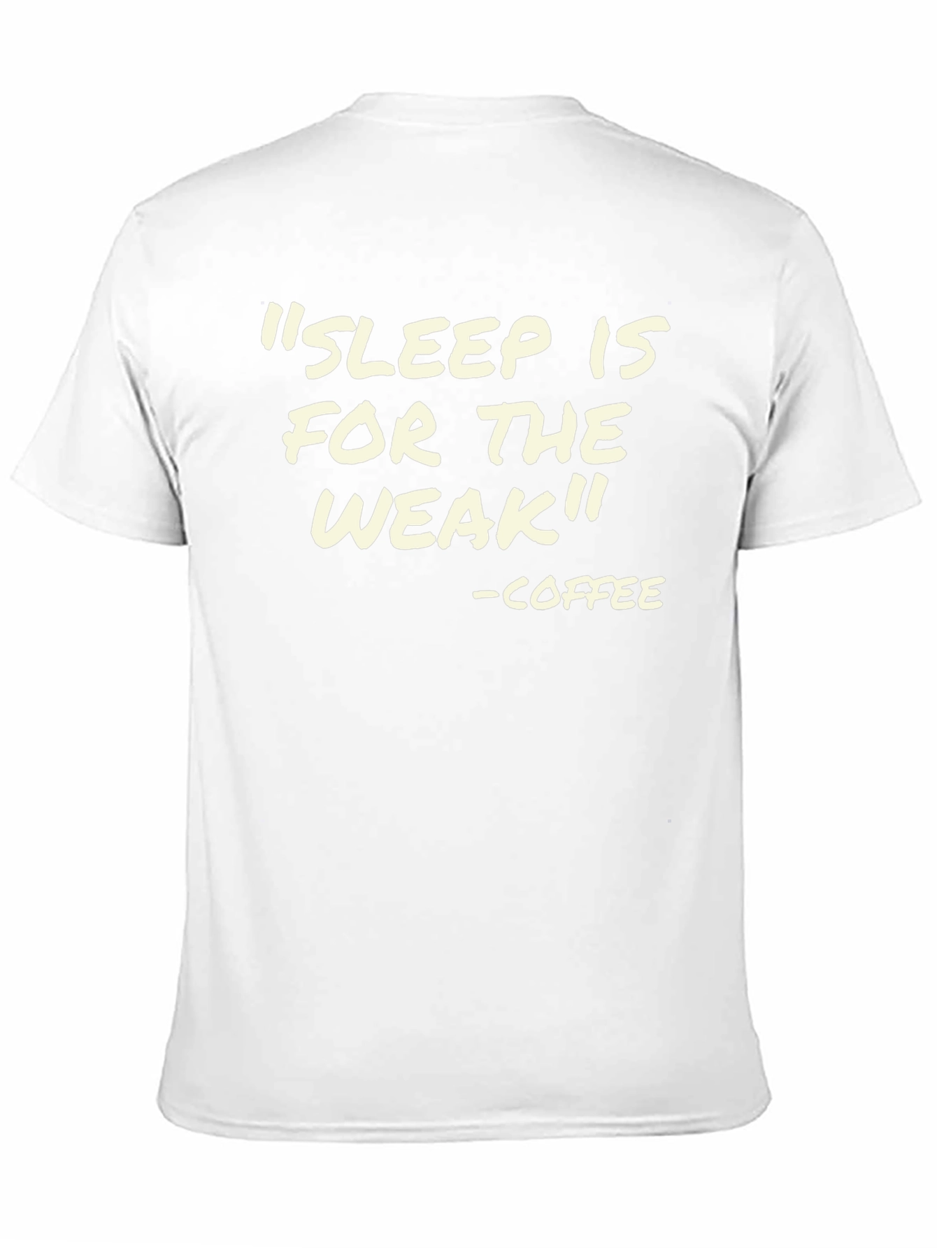 Sleep is for the Weak - Coffee T-Shirt