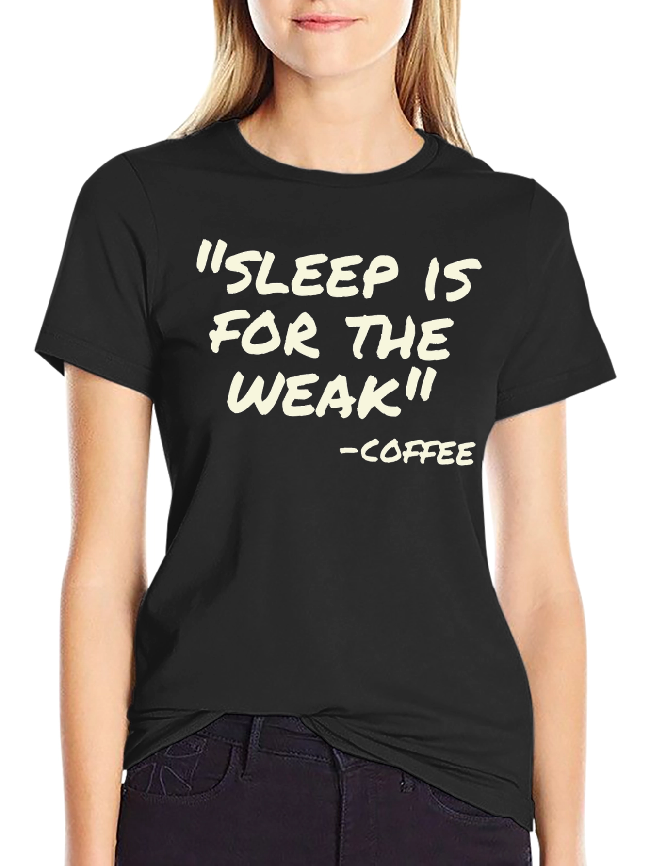 Sleep is for the Weak - Coffee T-Shirt