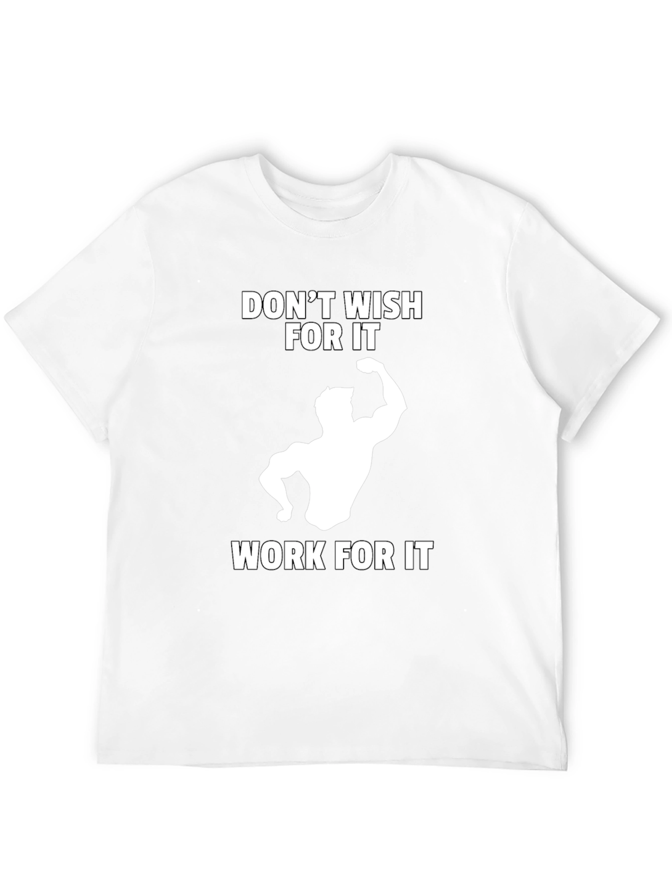 Workout Motivation T-Shirt - Dont Wish Work!