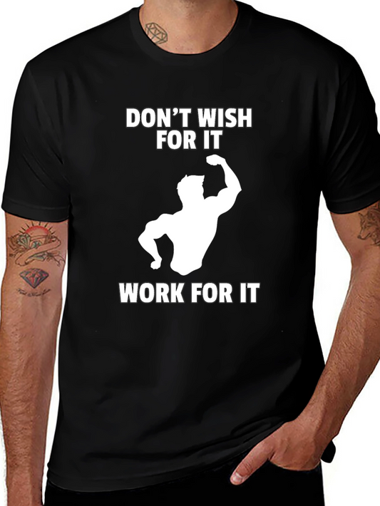 Workout Motivation T-Shirt - Dont Wish Work!