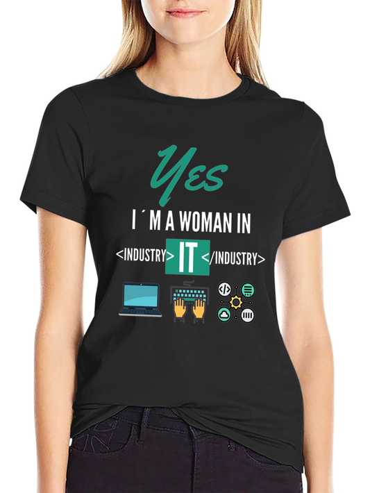Yes Im A Woman In IT T-Shirt -  Information Technology Tee