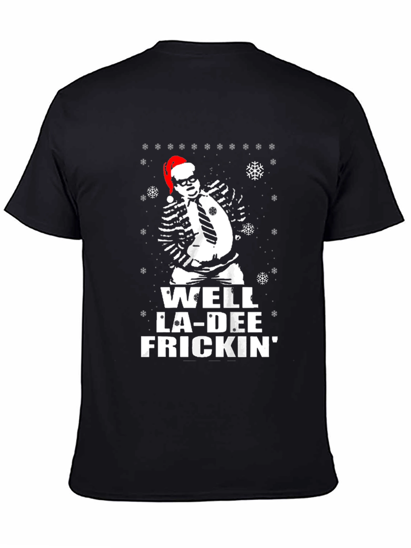Well La-Dee Frickin Christmas Tee