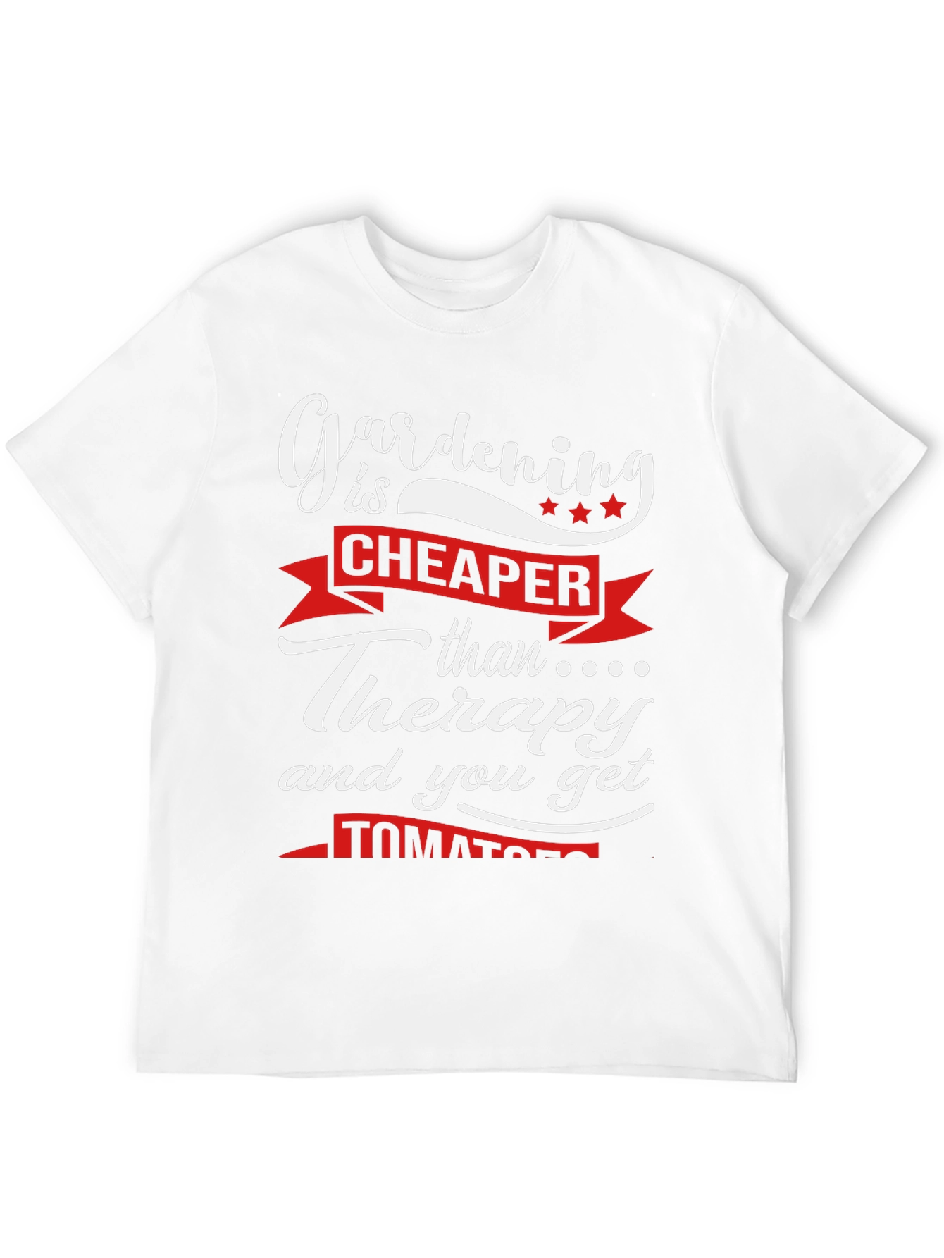 Gardening is Cheaper Than Therapy Graphic Tee