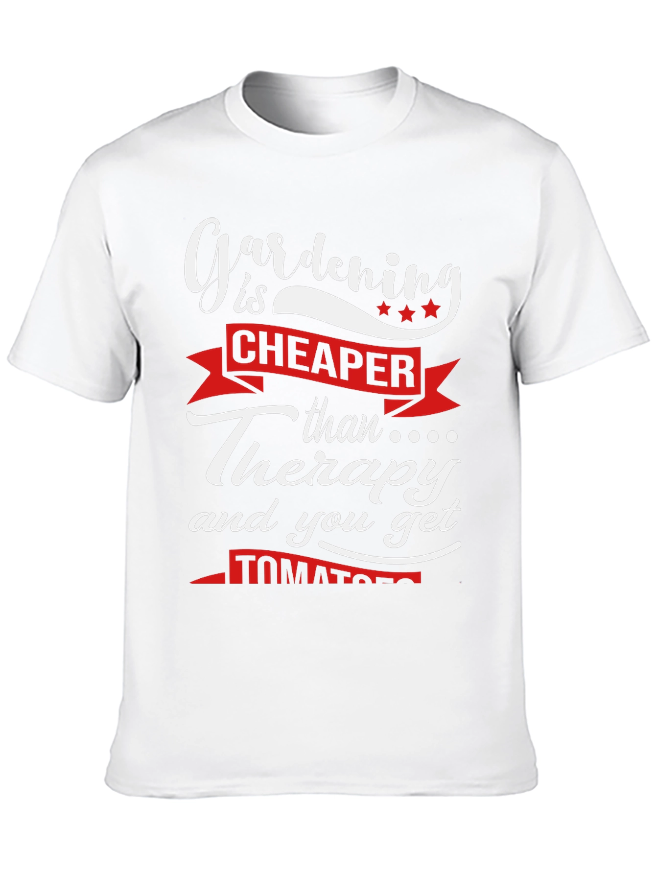 Gardening is Cheaper Than Therapy Graphic Tee